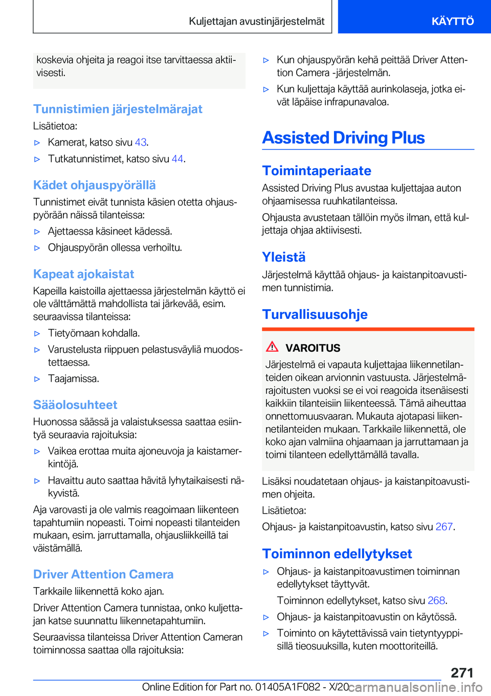 BMW X7 2021  Omistajan Käsikirja (in Finnish) �k�o�s�k�e�v�i�a��o�h�j�e�i�t�a��j�a��r�e�a�g�o�i��i�t�s�e��t�a�r�v�i�t�t�a�e�s�s�a��a�k�t�i�ij�v�i�s�e�s�t�i�.
�T�u�n�n�i�s�t�i�m�i�e�n��j�