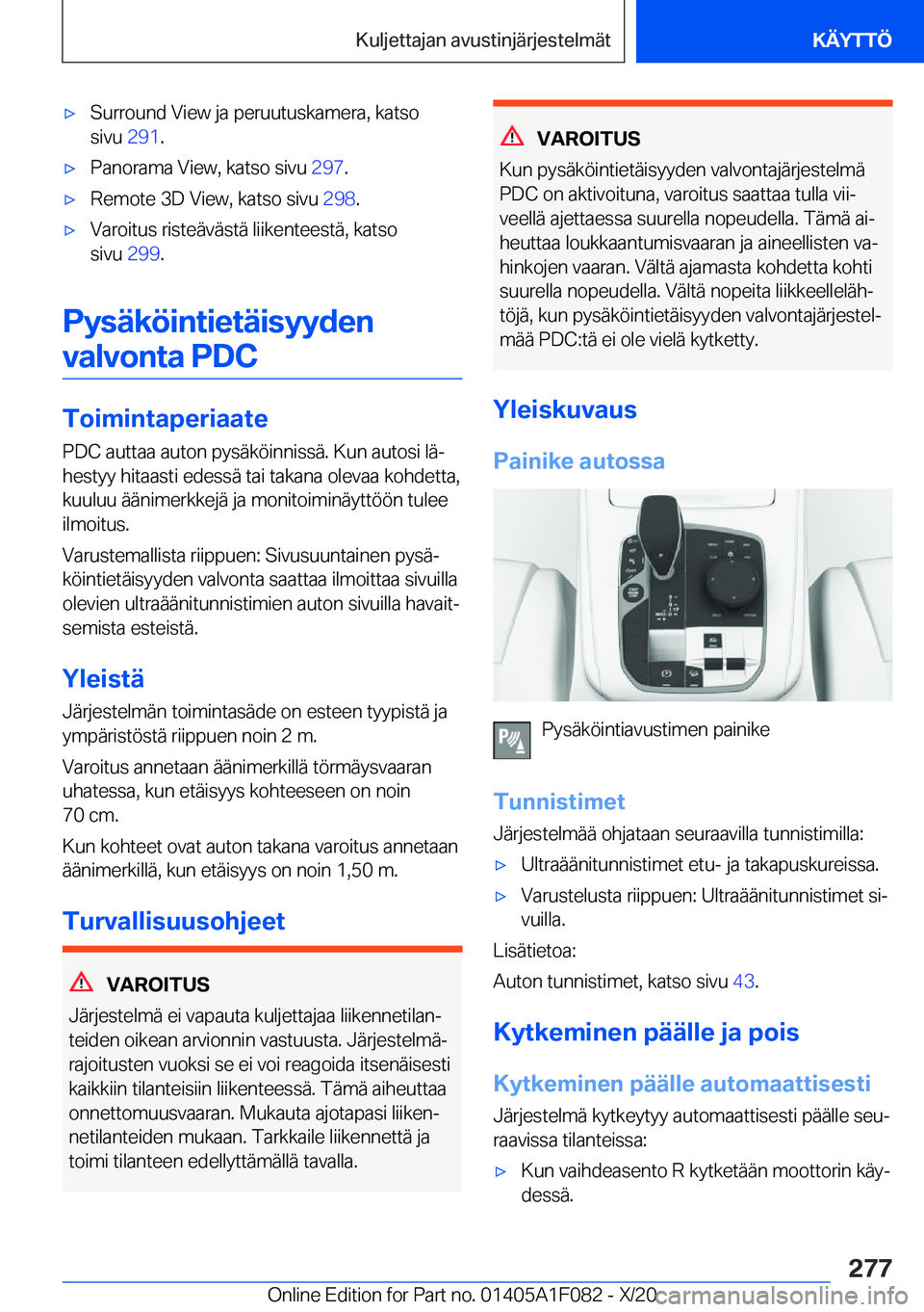 BMW X7 2021  Omistajan Käsikirja (in Finnish) 'x�S�u�r�r�o�u�n�d��V�i�e�w��j�a��p�e�r�u�u�t�u�s�k�a�m�e�r�a�,��k�a�t�s�o
�s�i�v�u� �2�9�1�.'x�P�a�n�o�r�a�m�a��V�i�e�w�,��k�a�t�s�o��s�i�v�u� �2�9�7�.'x�R�e�m�o�t�e��3�D��V�i�