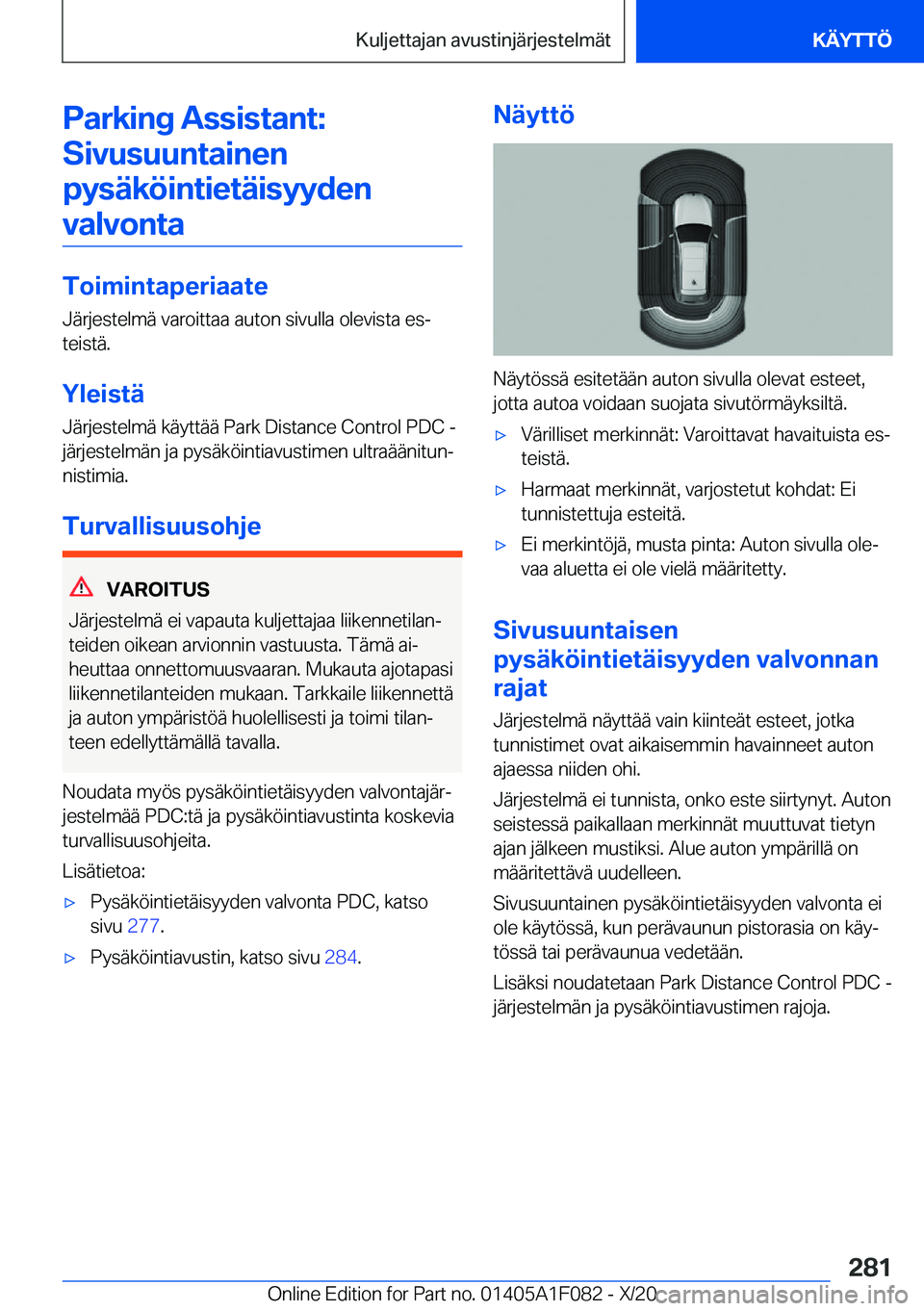 BMW X7 2021  Omistajan Käsikirja (in Finnish) �P�a�r�k�i�n�g��A�s�s�i�s�t�a�n�t�:�S�i�v�u�s�u�u�n�t�a�i�n�e�n �p�y�s�