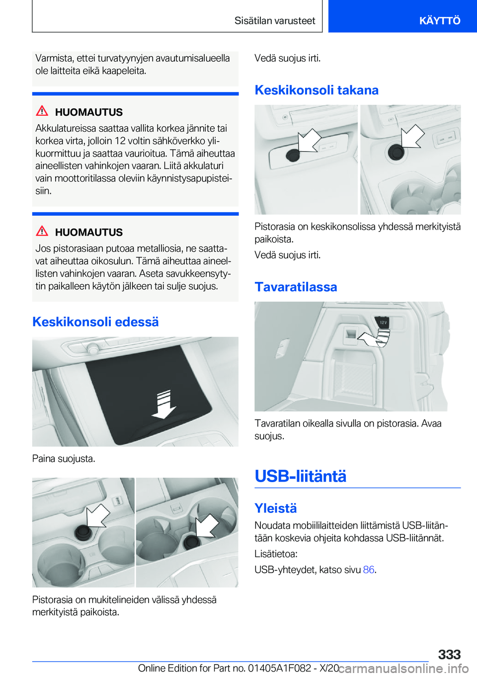 BMW X7 2021  Omistajan Käsikirja (in Finnish) �V�a�r�m�i�s�t�a�,��e�t�t�e�i��t�u�r�v�a�t�y�y�n�y�j�e�n��a�v�a�u�t�u�m�i�s�a�l�u�e�e�l�l�a
�o�l�e��l�a�i�t�t�e�i�t�a��e�i�k�