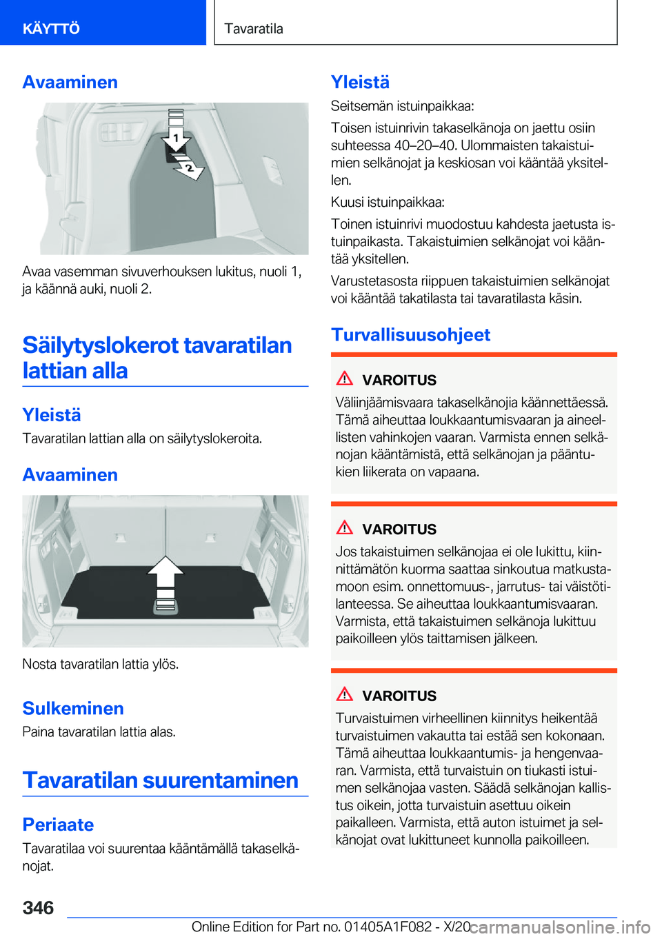 BMW X7 2021  Omistajan Käsikirja (in Finnish) �A�v�a�a�m�i�n�e�n
�A�v�a�a��v�a�s�e�m�m�a�n��s�i�v�u�v�e�r�h�o�u�k�s�e�n��l�u�k�i�t�u�s�,��n�u�o�l�i��1�,
�j�a��k�