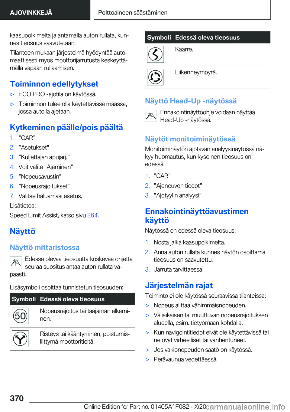 BMW X7 2021  Omistajan Käsikirja (in Finnish) �k�a�a�s�u�p�o�l�k�i�m�e�l�t�a��j�a��a�n�t�a�m�a�l�l�a��a�u�t�o�n��r�u�l�l�a�t�a�,��k�u�nj�n�e�s��t�i�e�o�s�u�u�s��s�a�a�v�u�t�e�t�a�a�n�.
�T�i�l�a�n�t�e�e�n��m�u�k�a�a�n��j�