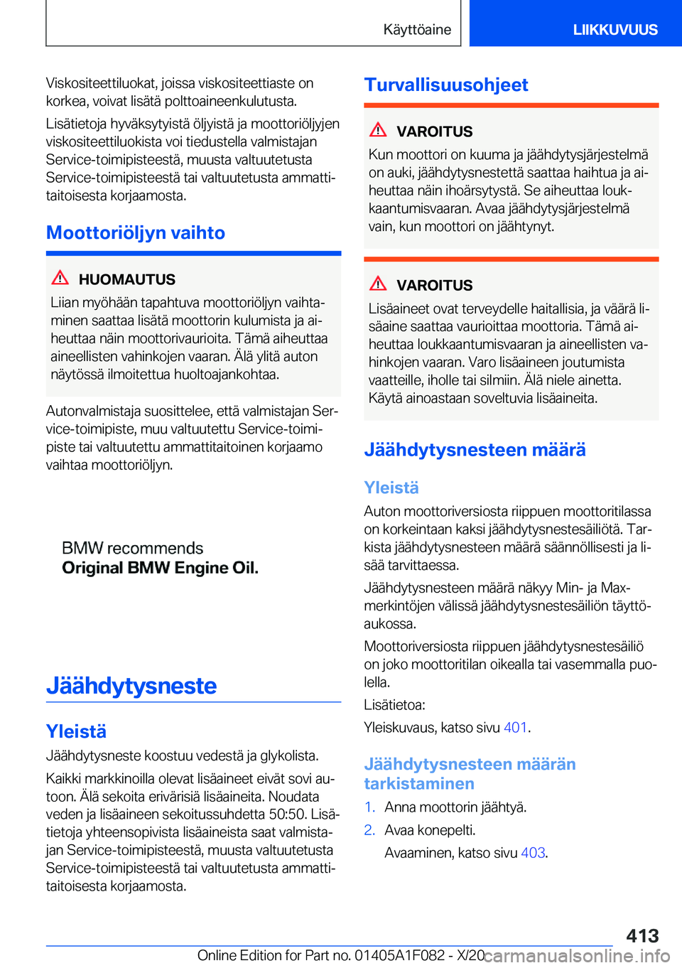 BMW X7 2021  Omistajan Käsikirja (in Finnish) �V�i�s�k�o�s�i�t�e�e�t�t�i�l�u�o�k�a�t�,��j�o�i�s�s�a��v�i�s�k�o�s�i�t�e�e�t�t�i�a�s�t�e��o�n
�k�o�r�k�e�a�,��v�o�i�v�a�t��l�i�s�