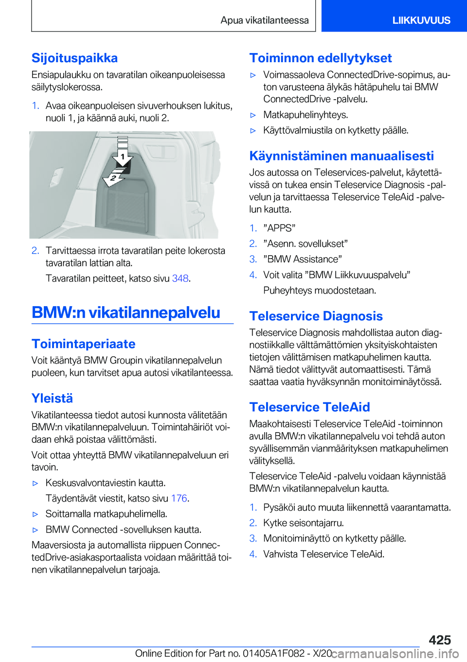 BMW X7 2021  Omistajan Käsikirja (in Finnish) �S�i�j�o�i�t�u�s�p�a�i�k�k�a�E�n�s�i�a�p�u�l�a�u�k�k�u��o�n��t�a�v�a�r�a�t�i�l�a�n��o�i�k�e�a�n�p�u�o�l�e�i�s�e�s�s�a�s�