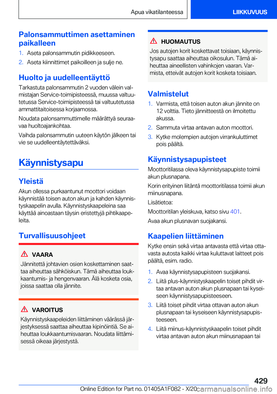 BMW X7 2021  Omistajan Käsikirja (in Finnish) �P�a�l�o�n�s�a�m�m�u�t�t�i�m�e�n��a�s�e�t�t�a�m�i�n�e�n
�p�a�i�k�a�l�l�e�e�n�1�.�A�s�e�t�a��p�a�l�o�n�s�a�m�m�u�t�i�n��p�i�d�i�k�k�e�e�s�e�e�n�.�2�.�A�s�e�t�a��k�i�i�n�n�i�t�t�i�m�e�t��p�a�i�k�o�