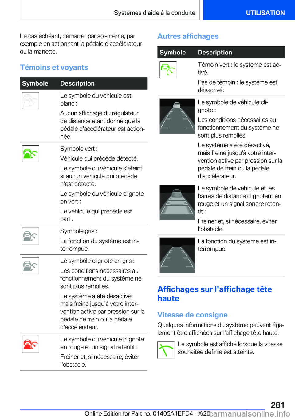 BMW X7 2021  Notices Demploi (in French) �L�e��c�a�s��é�c�h�é�a�n�t�,��d�é�m�a�r�r�e�r��p�a�r��s�o�i�-�m�ê�m�e�,��p�a�r
�e�x�e�m�p�l�e��e�n��a�c�t�i�o�n�n�a�n�t��l�a��p�é�d�a�l�e��d�'�a�c�c�é�l�é�r�a�t�e�u�r �o�u��l�a�