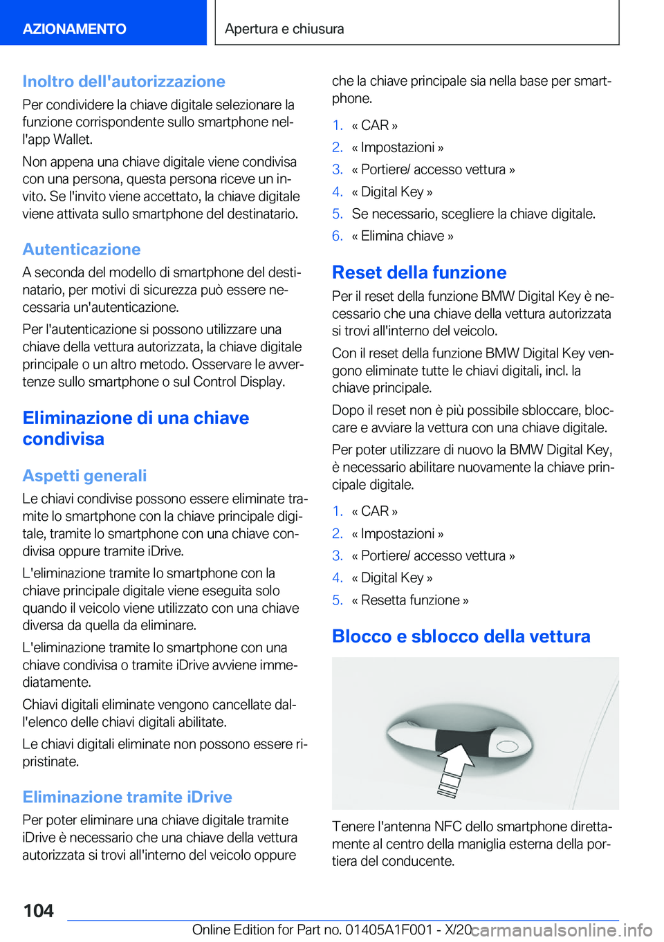 BMW X7 2021  Libretti Di Uso E manutenzione (in Italian) �I�n�o�l�t�r�o��d�e�l�l�'�a�u�t�o�r�i�z�z�a�z�i�o�n�e
�P�e�r��c�o�n�d�i�v�i�d�e�r�e��l�a��c�h�i�a�v�e��d�i�g�i�t�a�l�e��s�e�l�e�z�i�o�n�a�r�e��l�a
�f�u�n�z�i�o�n�e��c�o�r�r�i�s�p�o�n�d�e�n