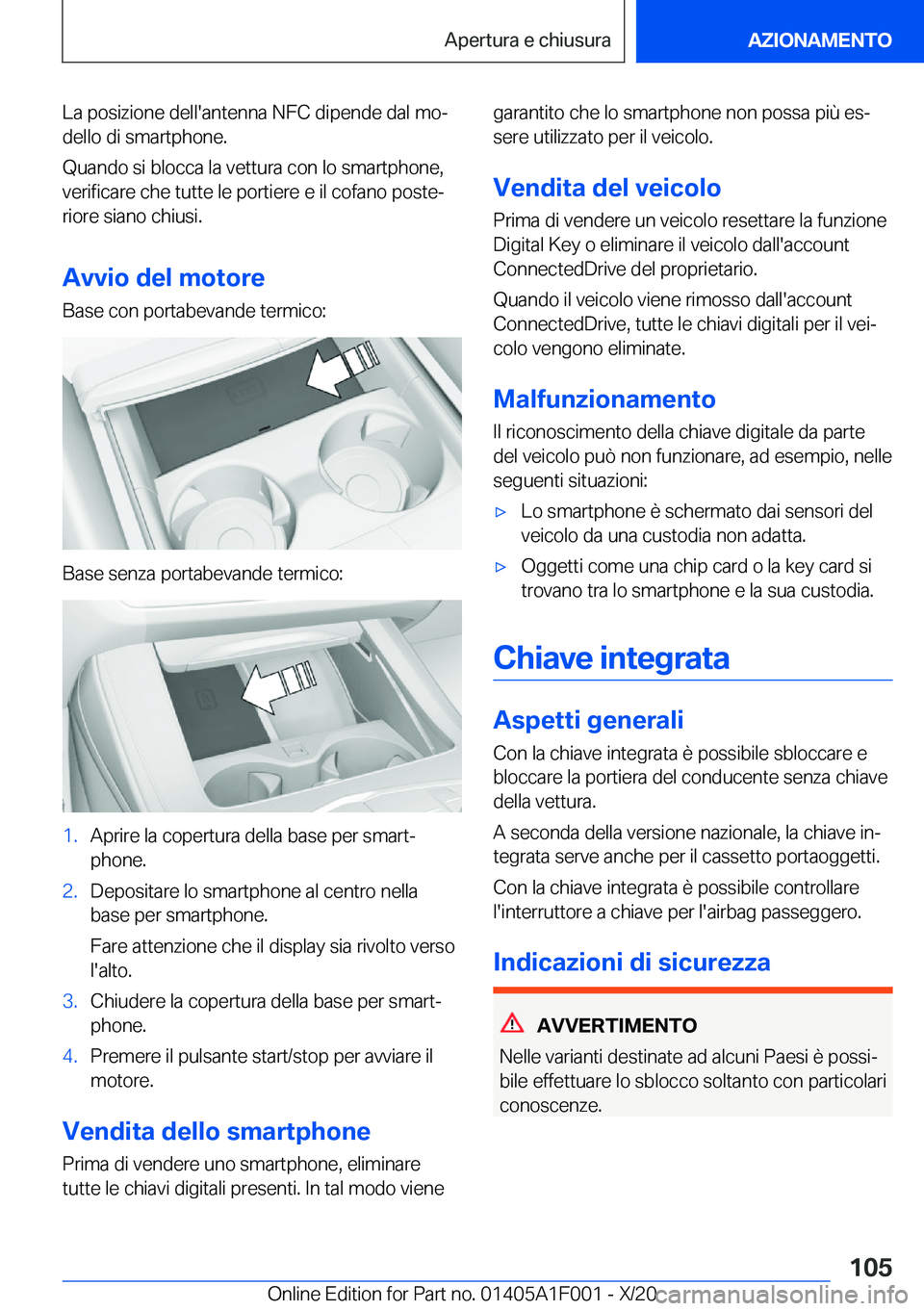 BMW X7 2021  Libretti Di Uso E manutenzione (in Italian) �L�a��p�o�s�i�z�i�o�n�e��d�e�l�l�'�a�n�t�e�n�n�a��N�F�C��d�i�p�e�n�d�e��d�a�l��m�oª
�d�e�l�l�o��d�i��s�m�a�r�t�p�h�o�n�e�.
�Q�u�a�n�d�o��s�i��b�l�o�c�c�a��l�a��v�e�t�t�u�r�a��c�o�n�