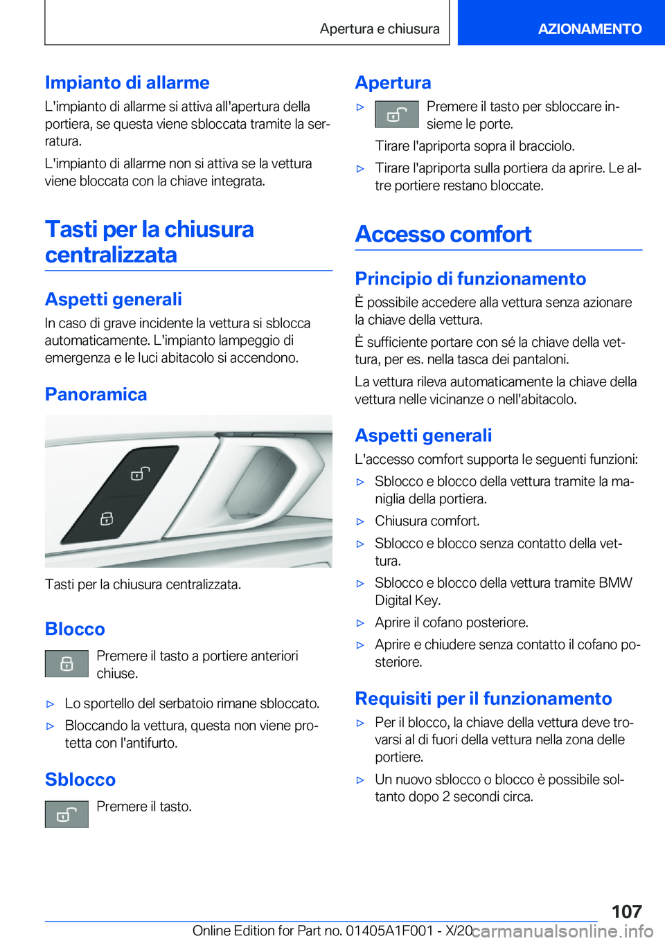 BMW X7 2021  Libretti Di Uso E manutenzione (in Italian) �I�m�p�i�a�n�t�o��d�i��a�l�l�a�r�m�e�L�'�i�m�p�i�a�n�t�o��d�i��a�l�l�a�r�m�e��s�i��a�t�t�i�v�a��a�l�l�'�a�p�e�r�t�u�r�a��d�e�l�l�a
�p�o�r�t�i�e�r�a�,��s�e��q�u�e�s�t�a��v�i�e�n�e��
