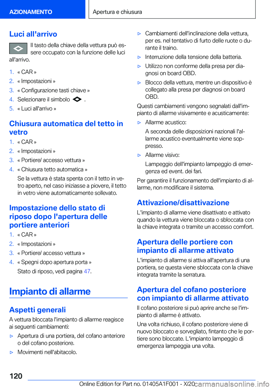 BMW X7 2021  Libretti Di Uso E manutenzione (in Italian) �L�u�c�i��a�l�l�'�a�r�r�i�v�o�I�l��t�a�s�t�o��d�e�l�l�a��c�h�i�a�v�e��d�e�l�l�a��v�e�t�t�u�r�a��p�u�