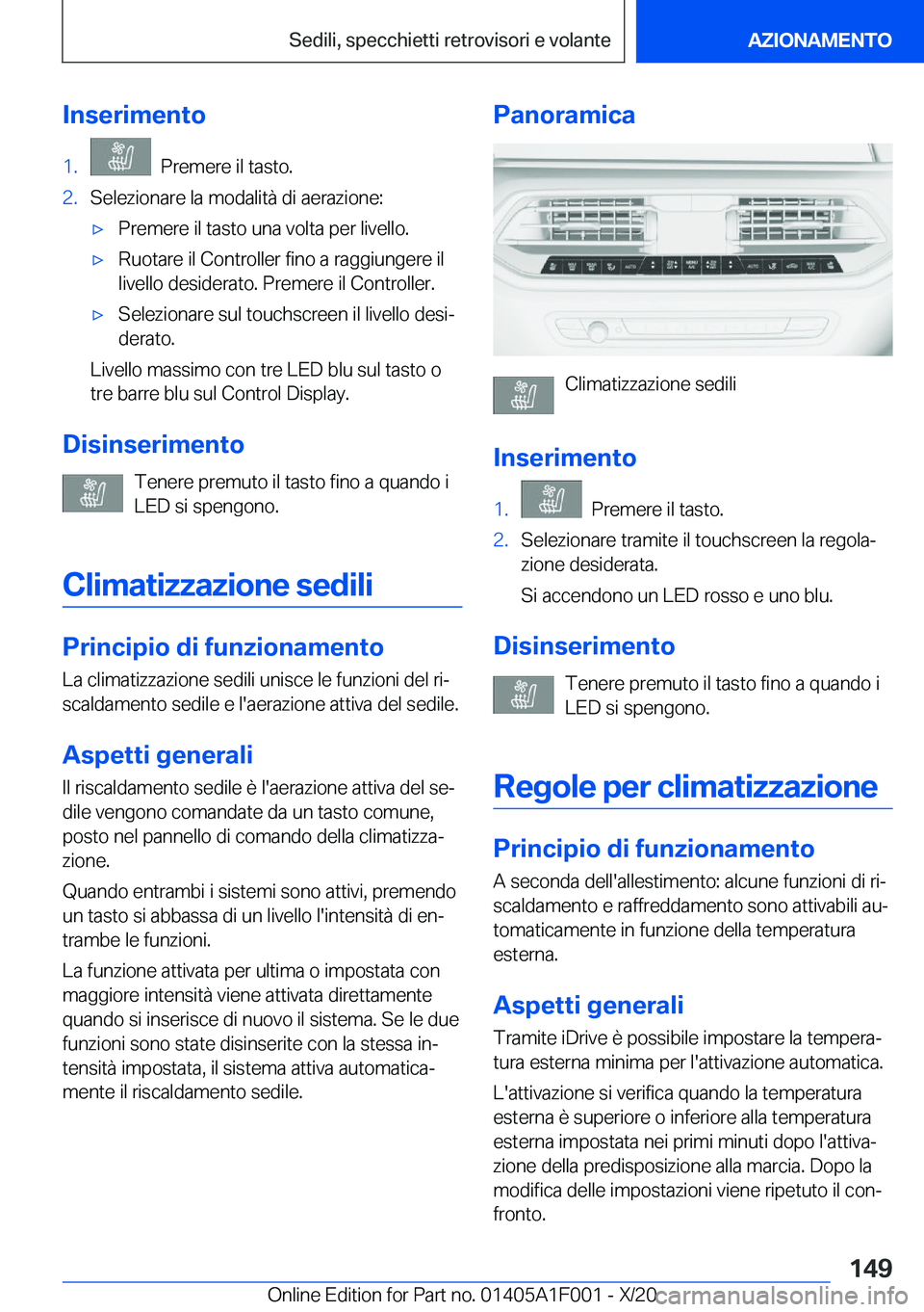 BMW X7 2021  Libretti Di Uso E manutenzione (in Italian) �I�n�s�e�r�i�m�e�n�t�o�1�.���P�r�e�m�e�r�e��i�l��t�a�s�t�o�.�2�.�S�e�l�e�z�i�o�n�a�r�e��l�a��m�o�d�a�l�i�t�