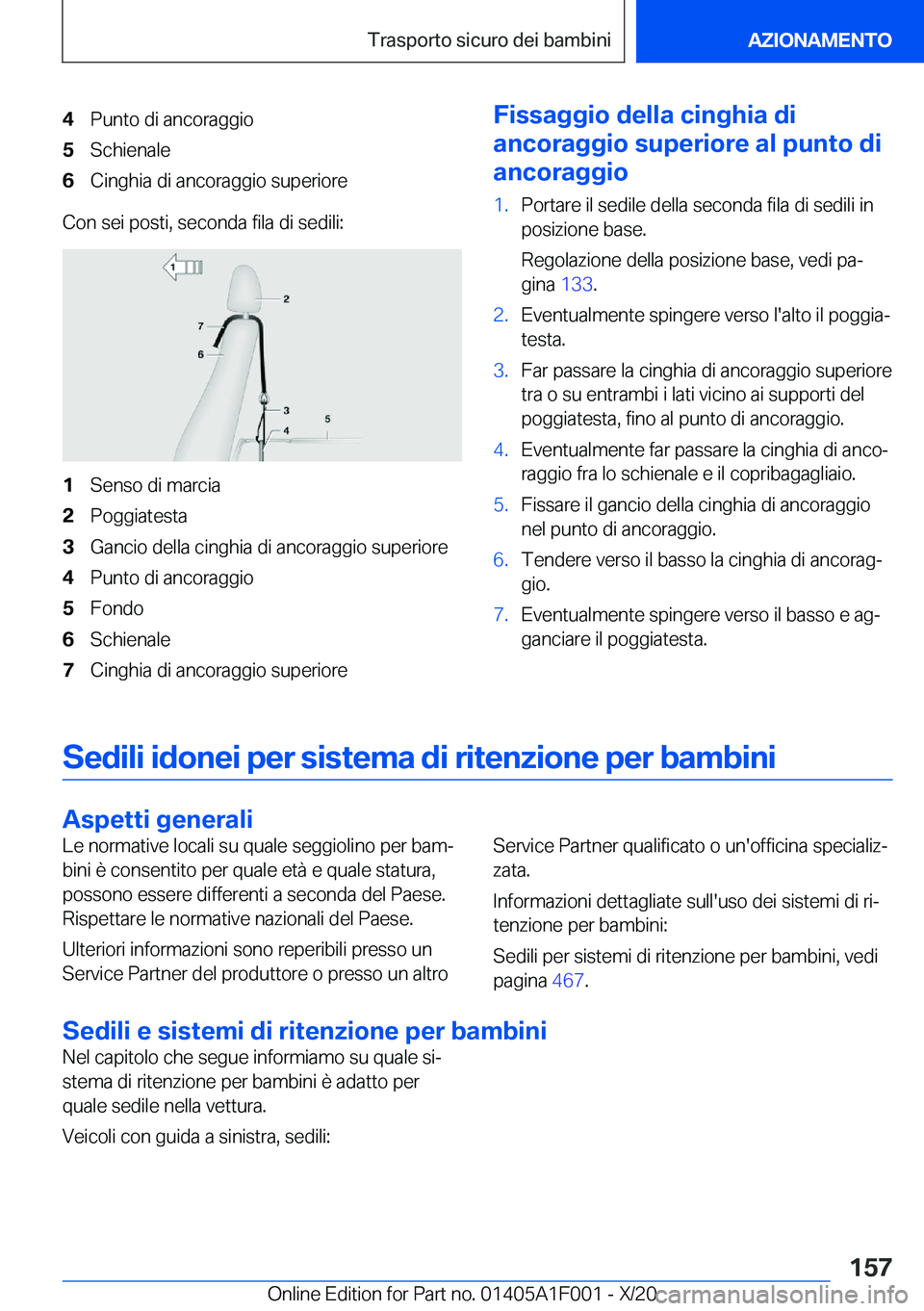 BMW X7 2021  Libretti Di Uso E manutenzione (in Italian) �4�P�u�n�t�o��d�i��a�n�c�o�r�a�g�g�i�o�5�S�c�h�i�e�n�a�l�e�6�C�i�n�g�h�i�a��d�i��a�n�c�o�r�a�g�g�i�o��s�u�p�e�r�i�o�r�e
�C�o�n��s�e�i��p�o�s�t�i�,��s�e�c�o�n�d�a��f�i�l�a��d�i��s�e�d�i�l�i�