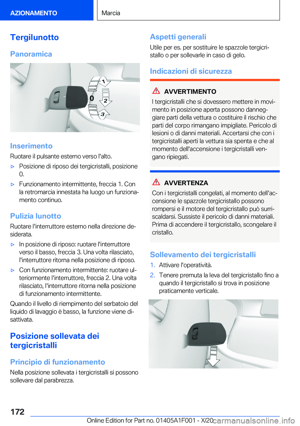BMW X7 2021  Libretti Di Uso E manutenzione (in Italian) �T�e�r�g�i�l�u�n�o�t�t�o�P�a�n�o�r�a�m�i�c�a
�I�n�s�e�r�i�m�e�n�t�o
�R�u�o�t�a�r�e��i�l��p�u�l�s�a�n�t�e��e�s�t�e�r�n�o��v�e�r�s�o��l�'�a�l�t�o�.
'x�P�o�s�i�z�i�o�n�e��d�i��r�i�p�o�s�o�
