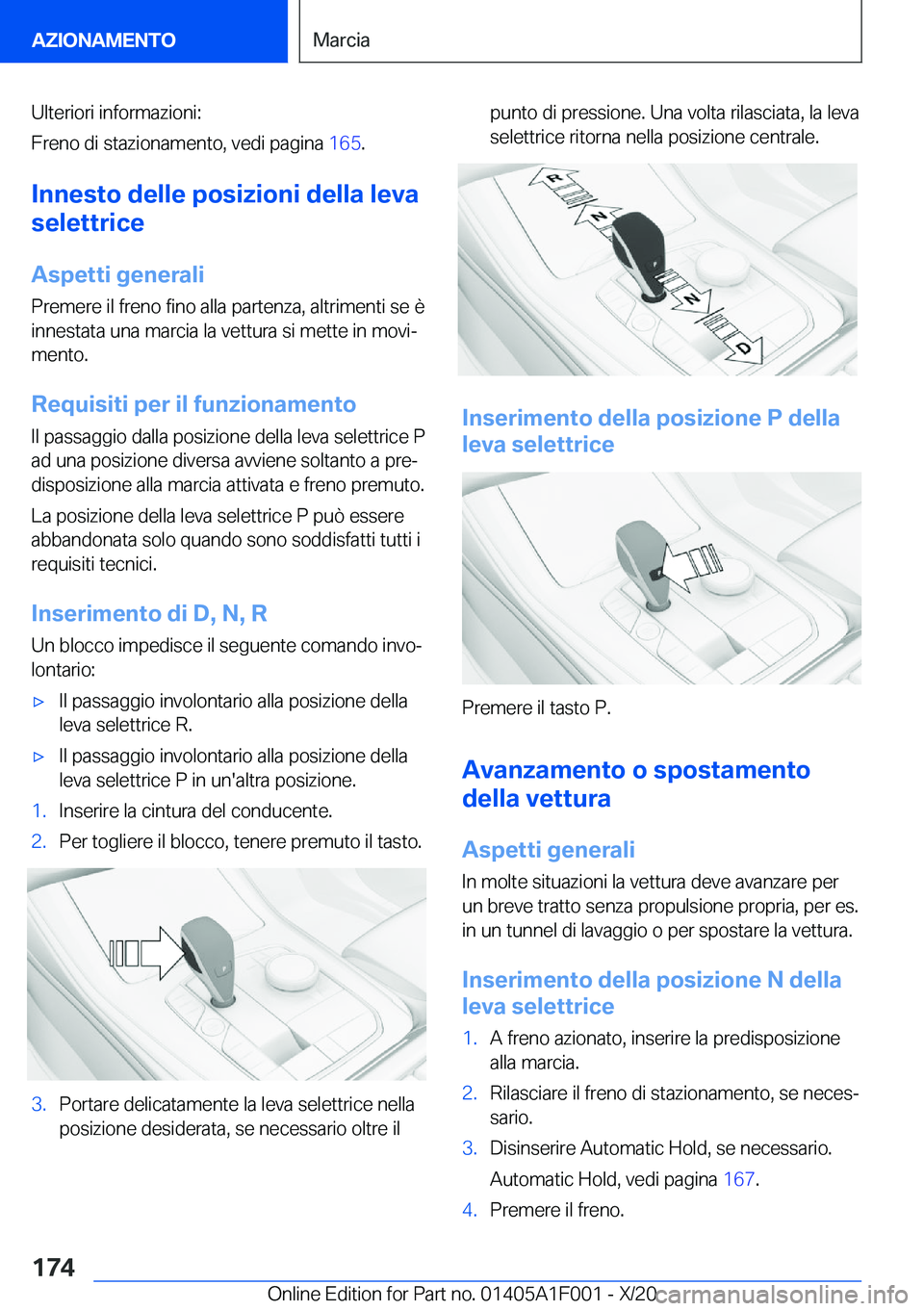BMW X7 2021  Libretti Di Uso E manutenzione (in Italian) �U�l�t�e�r�i�o�r�i��i�n�f�o�r�m�a�z�i�o�n�i�:
�F�r�e�n�o��d�i��s�t�a�z�i�o�n�a�m�e�n�t�o�,��v�e�d�i��p�a�g�i�n�a� �1�6�5�.
�I�n�n�e�s�t�o��d�e�l�l�e��p�o�s�i�z�i�o�n�i��d�e�l�l�a��l�e�v�a
�s