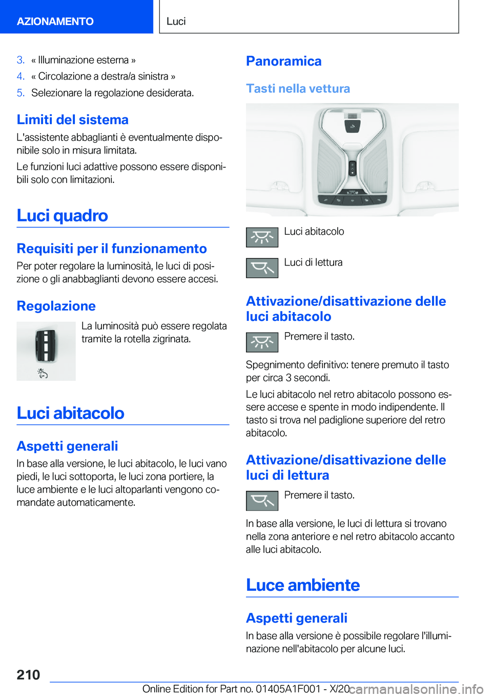 BMW X7 2021  Libretti Di Uso E manutenzione (in Italian) �3�.�«��I�l�l�u�m�i�n�a�z�i�o�n�e��e�s�t�e�r�n�a��{�4�.�«��C�i�r�c�o�l�a�z�i�o�n�e��a��d�e�s�t�r�a�/�a��s�i�n�i�s�t�r�a��{�5�.�S�e�l�e�z�i�o�n�a�r�e��l�a��r�e�g�o�l�a�z�i�o�n�e��d�e�s�i�d