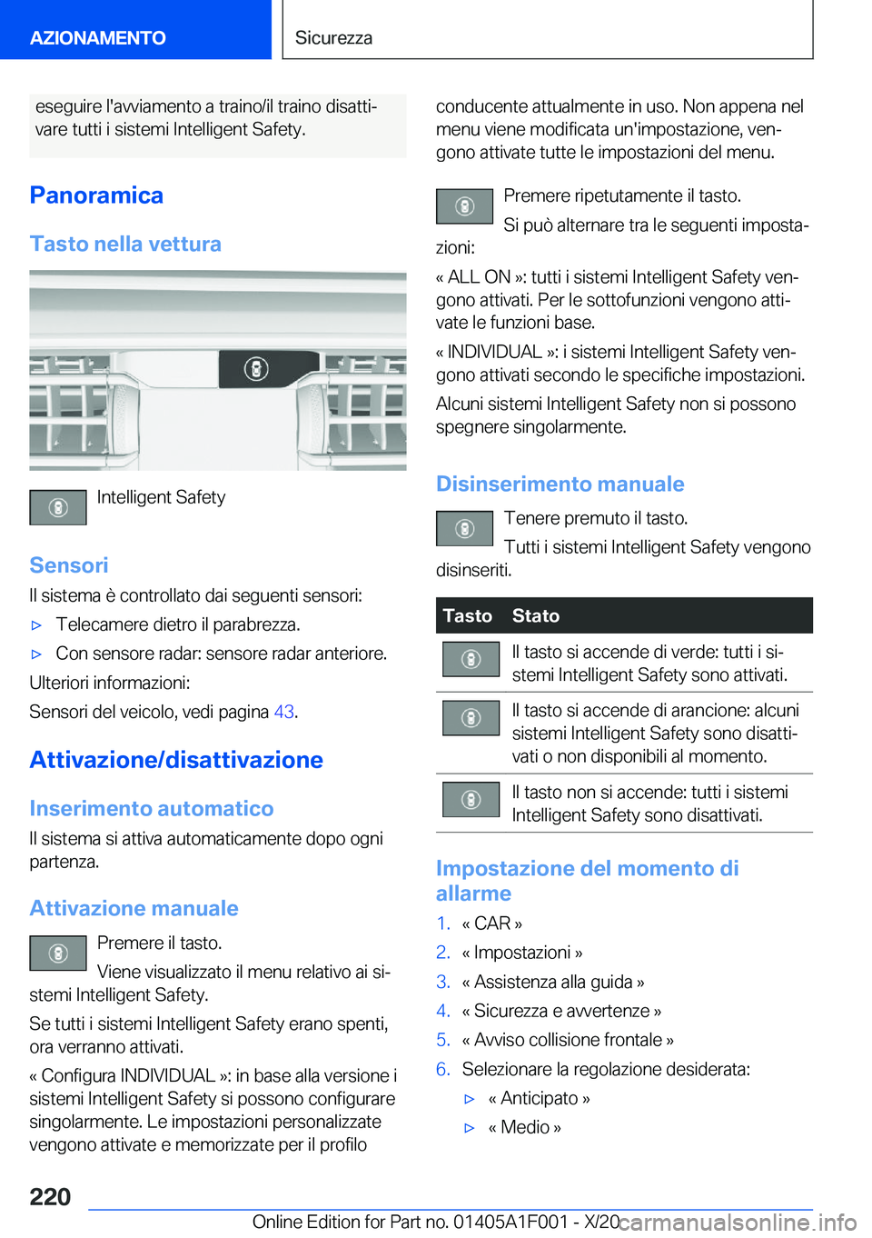 BMW X7 2021  Libretti Di Uso E manutenzione (in Italian) �e�s�e�g�u�i�r�e��l�'�a�v�v�i�a�m�e�n�t�o��a��t�r�a�i�n�o�/�i�l��t�r�a�i�n�o��d�i�s�a�t�t�iª�v�a�r�e��t�u�t�t�i��i��s�i�s�t�e�m�i��I�n�t�e�l�l�i�g�e�n�t��S�a�f�e�t�y�.
�P�a�n�o�r�a�m�i