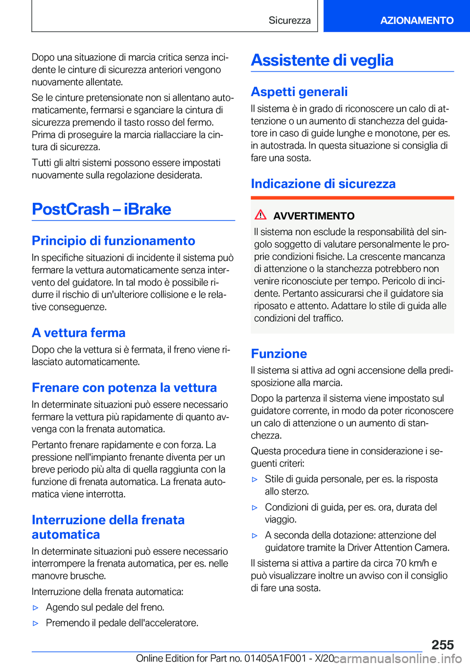 BMW X7 2021  Libretti Di Uso E manutenzione (in Italian) �D�o�p�o��u�n�a��s�i�t�u�a�z�i�o�n�e��d�i��m�a�r�c�i�a��c�r�i�t�i�c�a��s�e�n�z�a��i�n�c�iª�d�e�n�t�e��l�e��c�i�n�t�u�r�e��d�i��s�i�c�u�r�e�z�z�a��a�n�t�e�r�i�o�r�i��v�e�n�g�o�n�o
�n�u�o