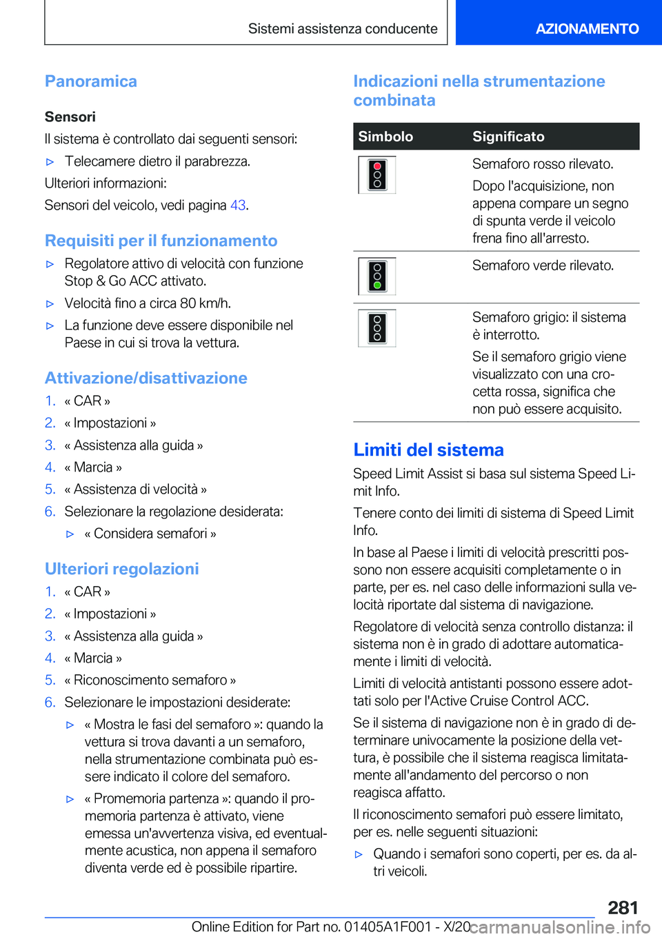 BMW X7 2021  Libretti Di Uso E manutenzione (in Italian) �P�a�n�o�r�a�m�i�c�a�S�e�n�s�o�r�i
�I�l��s�i�s�t�e�m�a��è��c�o�n�t�r�o�l�l�a�t�o��d�a�i��s�e�g�u�e�n�t�i��s�e�n�s�o�r�i�:'x�T�e�l�e�c�a�m�e�r�e��d�i�e�t�r�o��i�l��p�a�r�a�b�r�e�z�z�a�.
�