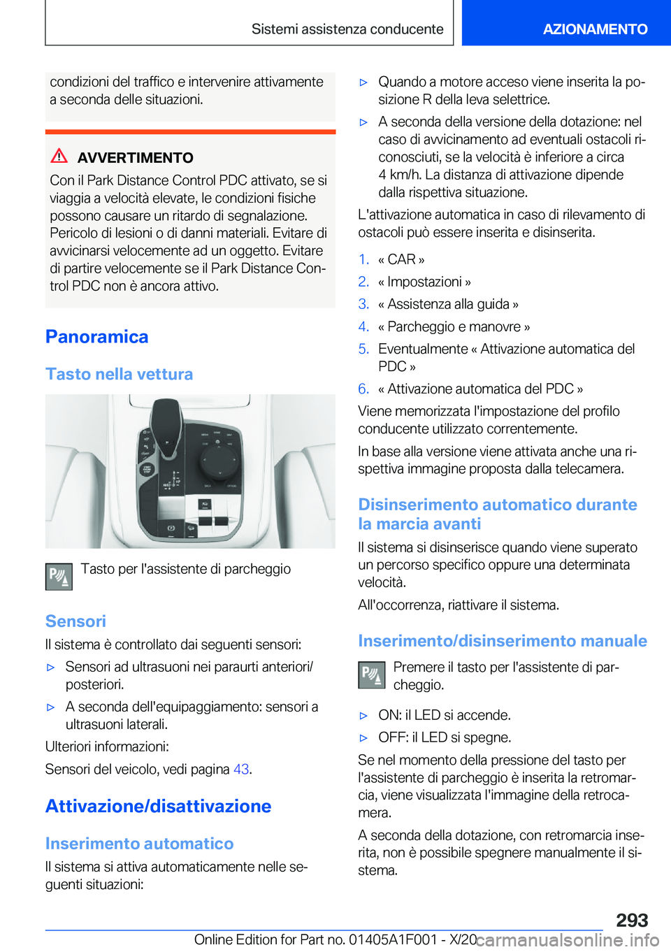 BMW X7 2021  Libretti Di Uso E manutenzione (in Italian) �c�o�n�d�i�z�i�o�n�i��d�e�l��t�r�a�f�f�i�c�o��e��i�n�t�e�r�v�e�n�i�r�e��a�t�t�i�v�a�m�e�n�t�e�a��s�e�c�o�n�d�a��d�e�l�l�e��s�i�t�u�a�z�i�o�n�i�.
�A�V�V�E�R�T�I�M�E�N�T�O
�C�o�n��i�l��P�a�r�k