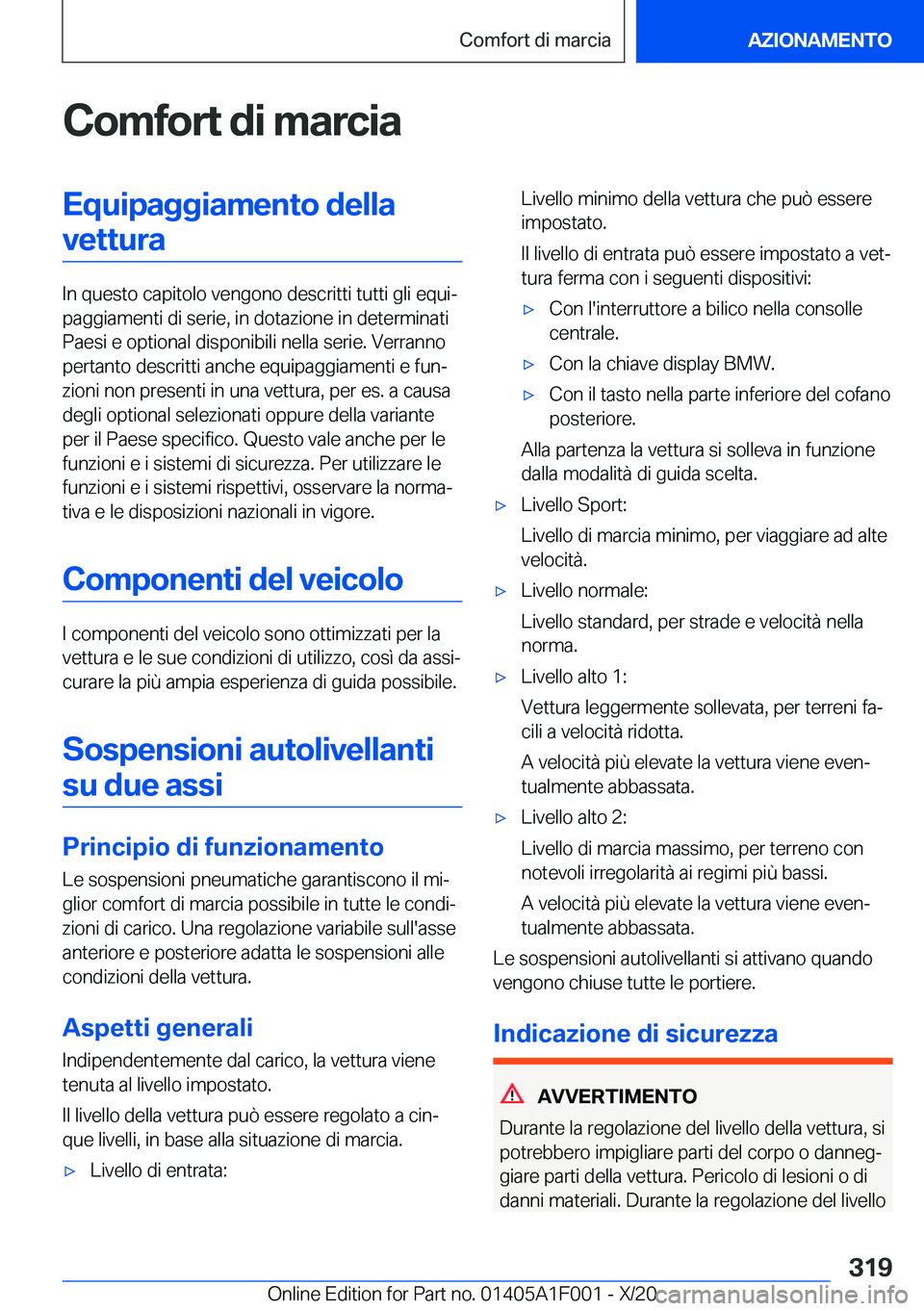 BMW X7 2021  Libretti Di Uso E manutenzione (in Italian) �C�o�m�f�o�r�t��d�i��m�a�r�c�i�a�E�q�u�i�p�a�g�g�i�a�m�e�n�t�o��d�e�l�l�a�v�e�t�t�u�r�a
�I�n��q�u�e�s�t�o��c�a�p�i�t�o�l�o��v�e�n�g�o�n�o��d�e�s�c�r�i�t�t�i��t�u�t�t�i��g�l�i��e�q�u�iª
�p�