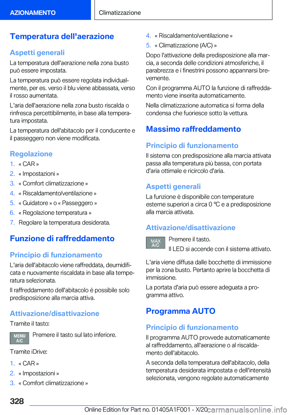 BMW X7 2021  Libretti Di Uso E manutenzione (in Italian) �T�e�m�p�e�r�a�t�u�r�a��d�e�l�l�'�a�e�r�a�z�i�o�n�e
�A�s�p�e�t�t�i��g�e�n�e�r�a�l�i �L�a��t�e�m�p�e�r�a�t�u�r�a��d�e�l�l�'�a�e�r�a�z�i�o�n�e��n�e�l�l�a��z�o�n�a��b�u�s�t�o
�p�u�