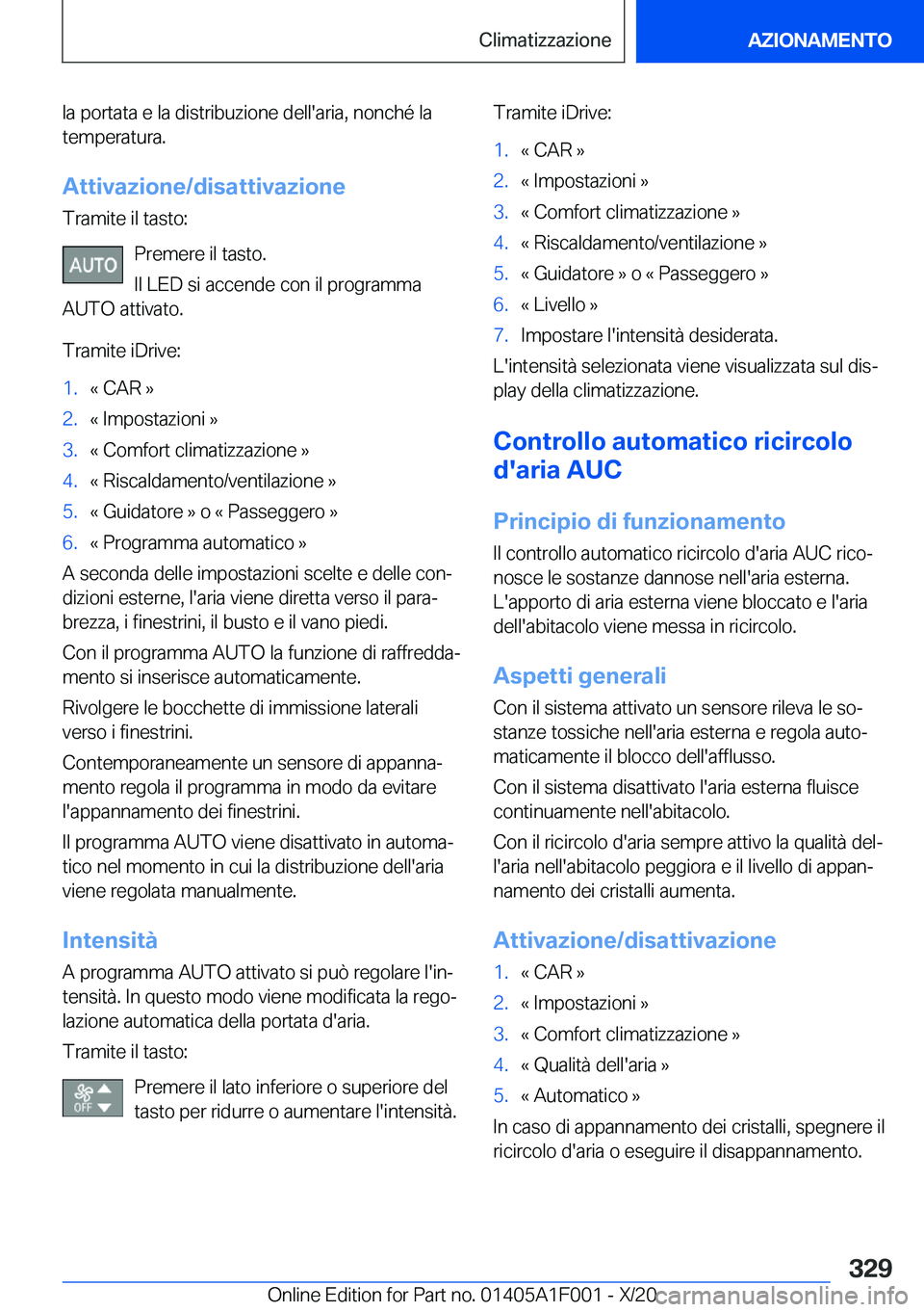 BMW X7 2021  Libretti Di Uso E manutenzione (in Italian) �l�a��p�o�r�t�a�t�a��e��l�a��d�i�s�t�r�i�b�u�z�i�o�n�e��d�e�l�l�'�a�r�i�a�,��n�o�n�c�h�é��l�a
�t�e�m�p�e�r�a�t�u�r�a�.
�A�t�t�i�v�a�z�i�o�n�e�/�d�i�s�a�t�t�i�v�a�z�i�o�n�e
�T�r�a�m�i�t�e�
