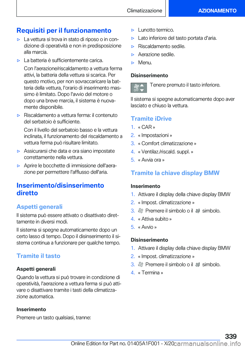 BMW X7 2021  Libretti Di Uso E manutenzione (in Italian) �R�e�q�u�i�s�i�t�i��p�e�r��i�l��f�u�n�z�i�o�n�a�m�e�n�t�o'x�L�a��v�e�t�t�u�r�a��s�i��t�r�o�v�a��i�n��s�t�a�t�o��d�i��r�i�p�o�s�o��o��i�n��c�o�nª
�d�i�z�i�o�n�e��d�i��o�p�e�r�a�t�i