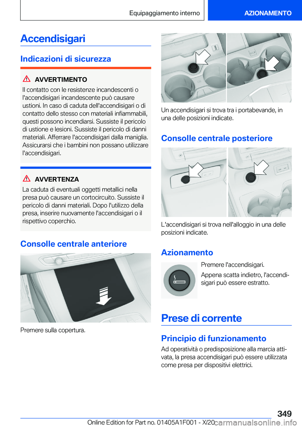 BMW X7 2021  Libretti Di Uso E manutenzione (in Italian) �A�c�c�e�n�d�i�s�i�g�a�r�i
�I�n�d�i�c�a�z�i�o�n�i��d�i��s�i�c�u�r�e�z�z�a
�A�V�V�E�R�T�I�M�E�N�T�O
�I�l��c�o�n�t�a�t�t�o��c�o�n��l�e��r�e�s�i�s�t�e�n�z�e��i�n�c�a�n�d�e�s�c�e�n�t�i��o
�l�'