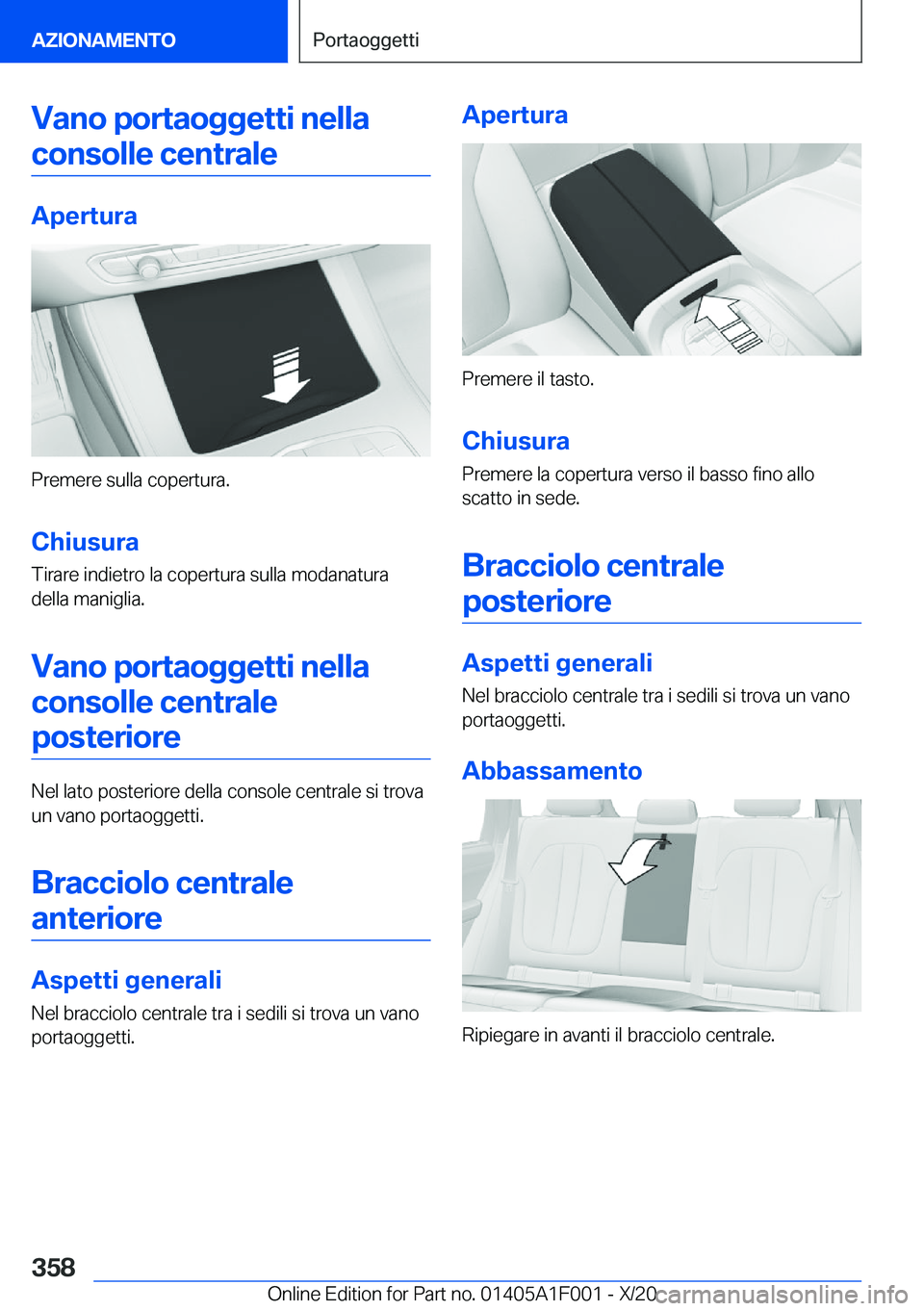 BMW X7 2021  Libretti Di Uso E manutenzione (in Italian) �V�a�n�o��p�o�r�t�a�o�g�g�e�t�t�i��n�e�l�l�a�c�o�n�s�o�l�l�e��c�e�n�t�r�a�l�e
�A�p�e�r�t�u�r�a
�P�r�e�m�e�r�e��s�u�l�l�a��c�o�p�e�r�t�u�r�a�.
�C�h�i�u�s�u�r�a �T�i�r�a�r�e��i�n�d�i�e�t�r�o��l�a
