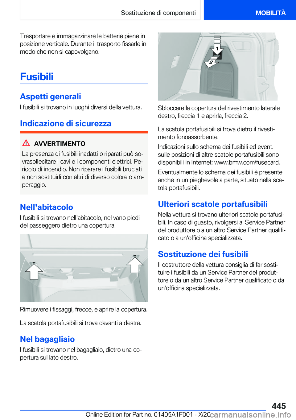 BMW X7 2021  Libretti Di Uso E manutenzione (in Italian) �T�r�a�s�p�o�r�t�a�r�e��e��i�m�m�a�g�a�z�z�i�n�a�r�e��l�e��b�a�t�t�e�r�i�e��p�i�e�n�e��i�n�p�o�s�i�z�i�o�n�e��v�e�r�t�i�c�a�l�e�.��D�u�r�a�n�t�e��i�l��t�r�a�s�p�o�r�t�o��f�i�s�s�a�r�l�e��i