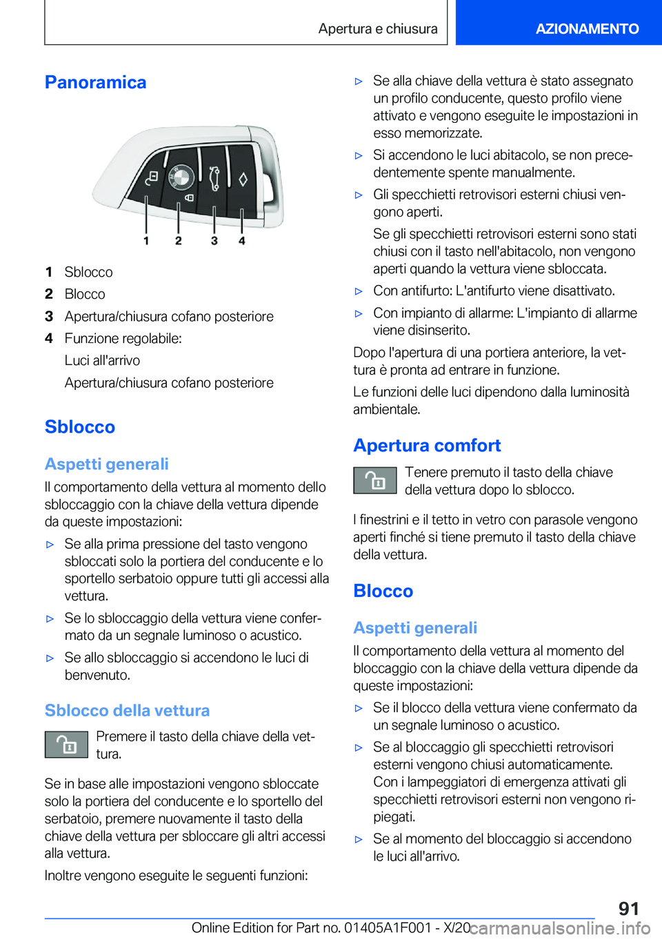 BMW X7 2021  Libretti Di Uso E manutenzione (in Italian) �P�a�n�o�r�a�m�i�c�a�1�S�b�l�o�c�c�o�2�B�l�o�c�c�o�3�A�p�e�r�t�u�r�a�/�c�h�i�u�s�u�r�a��c�o�f�a�n�o��p�o�s�t�e�r�i�o�r�e�4�F�u�n�z�i�o�n�e��r�e�g�o�l�a�b�i�l�e�:
�L�u�c�i��a�l�l�'�a�r�r�i�v�o
