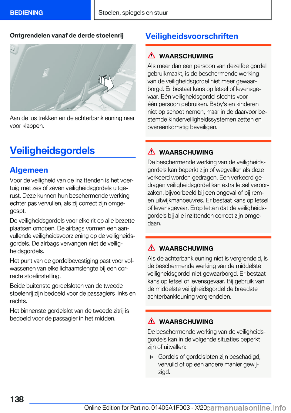 BMW X7 2021  Instructieboekjes (in Dutch) �O�n�t�g�r�e�n�d�e�l�e�n��v�a�n�a�f��d�e��d�e�r�d�e��s�t�o�e�l�e�n�r�i�j
�A�a�n��d�e��l�u�s��t�r�e�k�k�e�n��e�n��d�e��a�c�h�t�e�r�b�a�n�k�l�e�u�n�i�n�g��n�a�a�r�v�o�o�r��k�l�a�p�p�e�n�.
�V