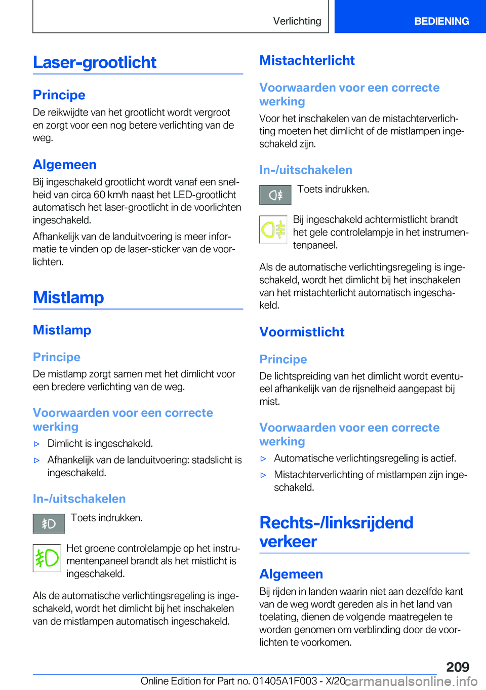BMW X7 2021  Instructieboekjes (in Dutch) �L�a�s�e�r�-�g�r�o�o�t�l�i�c�h�t
�P�r�i�n�c�i�p�e
�D�e��r�e�i�k�w�i�j�d�t�e��v�a�n��h�e�t��g�r�o�o�t�l�i�c�h�t��w�o�r�d�t��v�e�r�g�r�o�o�t �e�n��z�o�r�g�t��v�o�o�r��e�e�n��n�o�g��b�e�t�e�r�
