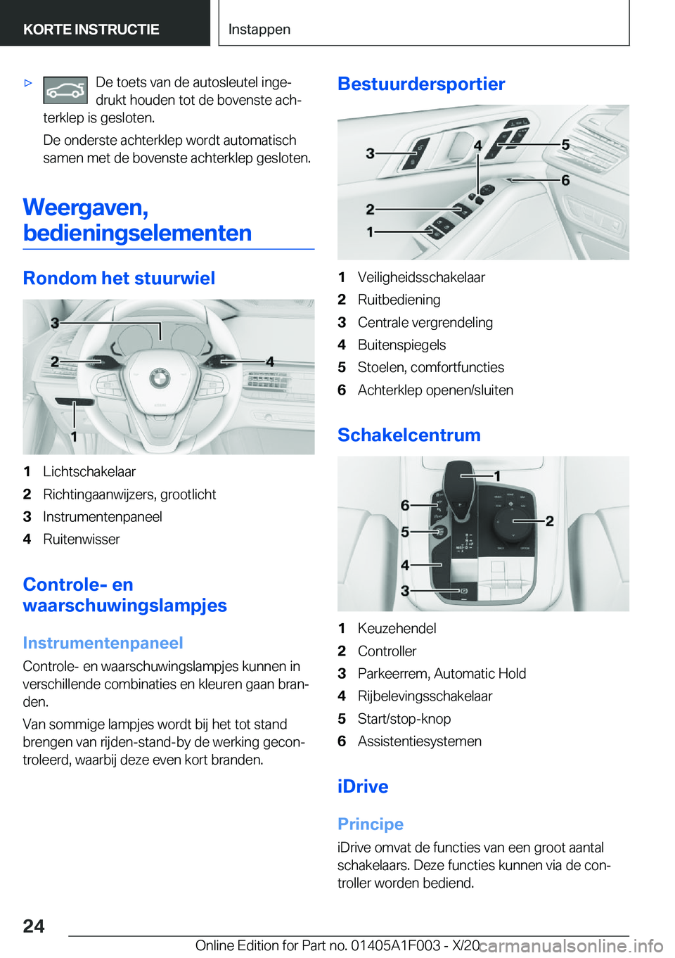 BMW X7 2021  Instructieboekjes (in Dutch) 'x�D�e��t�o�e�t�s��v�a�n��d�e��a�u�t�o�s�l�e�u�t�e�l��i�n�g�ej�d�r�u�k�t��h�o�u�d�e�n��t�o�t��d�e��b�o�v�e�n�s�t�e��a�c�hj
�t�e�r�k�l�e�p��i�s��g�e�s�l�o�t�e�n�.
�D�e��o�n�d�e�r�s�t
