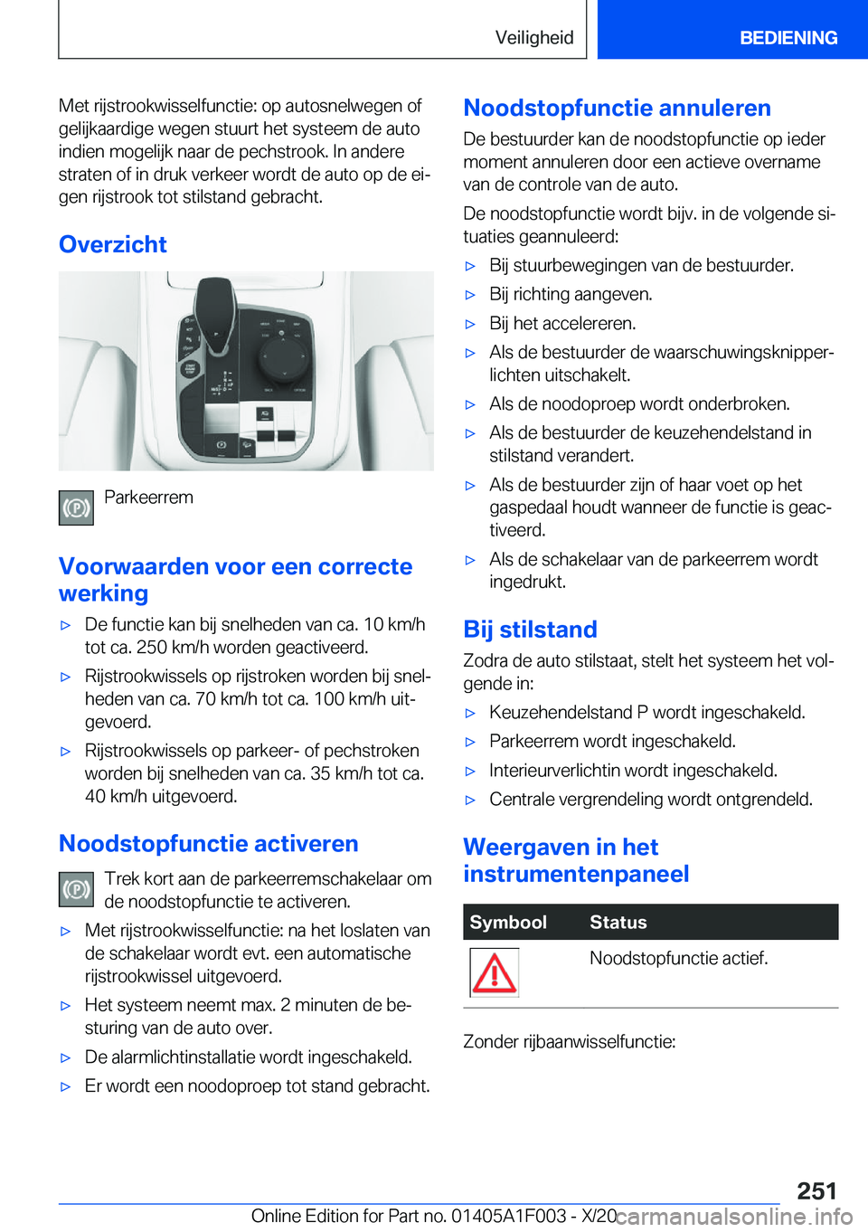BMW X7 2021  Instructieboekjes (in Dutch) �M�e�t��r�i�j�s�t�r�o�o�k�w�i�s�s�e�l�f�u�n�c�t�i�e�:��o�p��a�u�t�o�s�n�e�l�w�e�g�e�n��o�f�g�e�l�i�j�k�a�a�r�d�i�g�e��w�e�g�e�n��s�t�u�u�r�t��h�e�t��s�y�s�t�e�e�m��d�e��a�u�t�o
�i�n�d�i�e�n�
