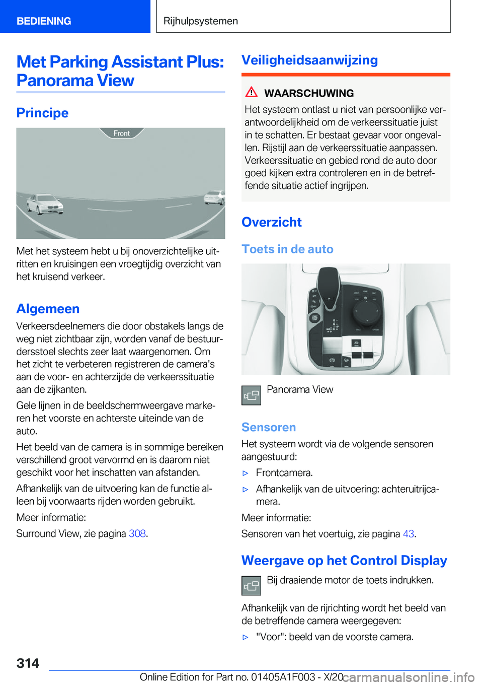 BMW X7 2021  Instructieboekjes (in Dutch) �M�e�t��P�a�r�k�i�n�g��A�s�s�i�s�t�a�n�t��P�l�u�s�:�P�a�n�o�r�a�m�a��V�i�e�w
�P�r�i�n�c�i�p�e
�M�e�t��h�e�t��s�y�s�t�e�e�m��h�e�b�t��u��b�i�j��o�n�o�v�e�r�z�i�c�h�t�e�l�i�j�k�e��u�i�tj
�r�