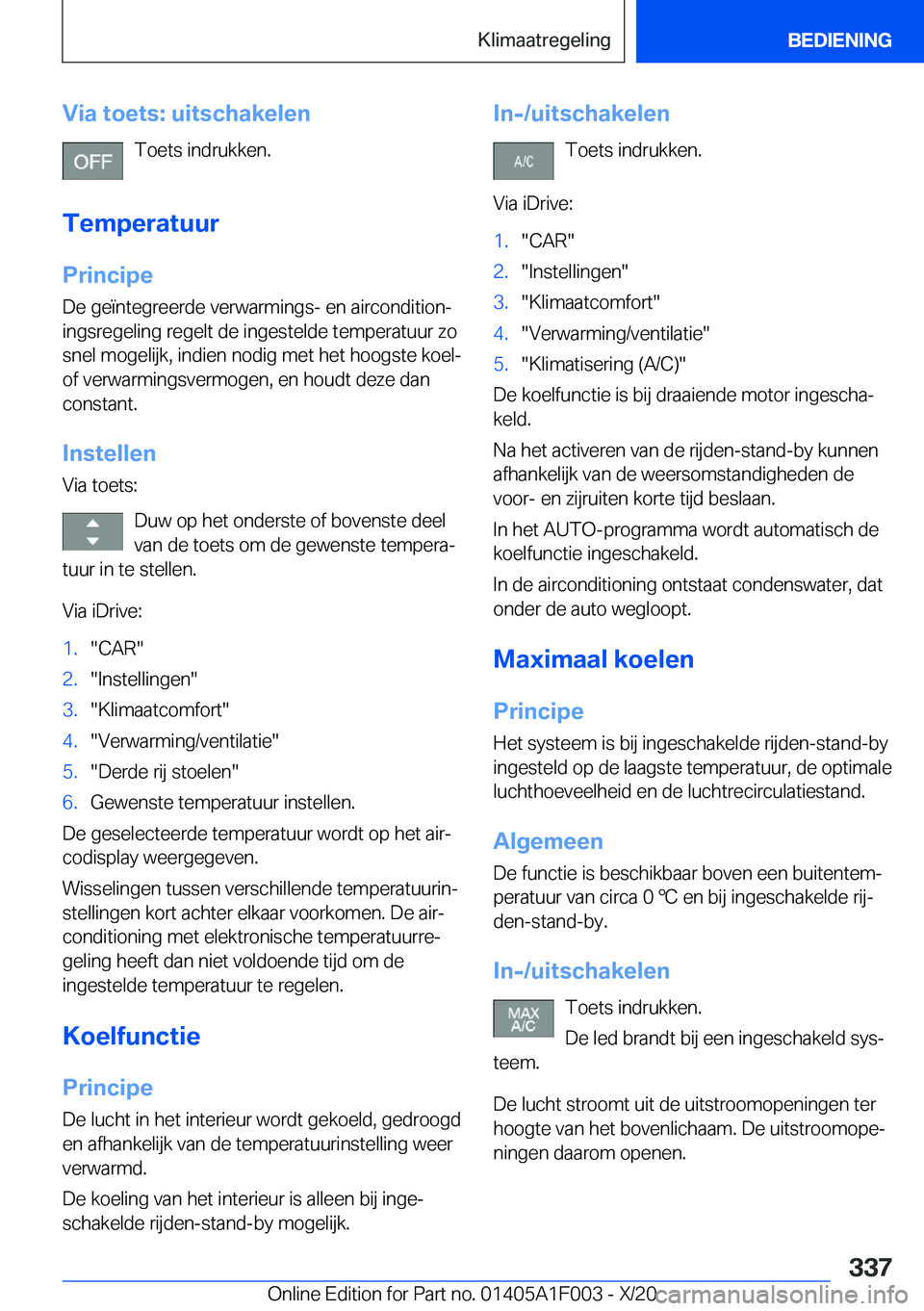BMW X7 2021  Instructieboekjes (in Dutch) �V�i�a��t�o�e�t�s�:��u�i�t�s�c�h�a�k�e�l�e�n�T�o�e�t�s��i�n�d�r�u�k�k�e�n�.
�T�e�m�p�e�r�a�t�u�u�r
�P�r�i�n�c�i�p�e �D�e��g�e�