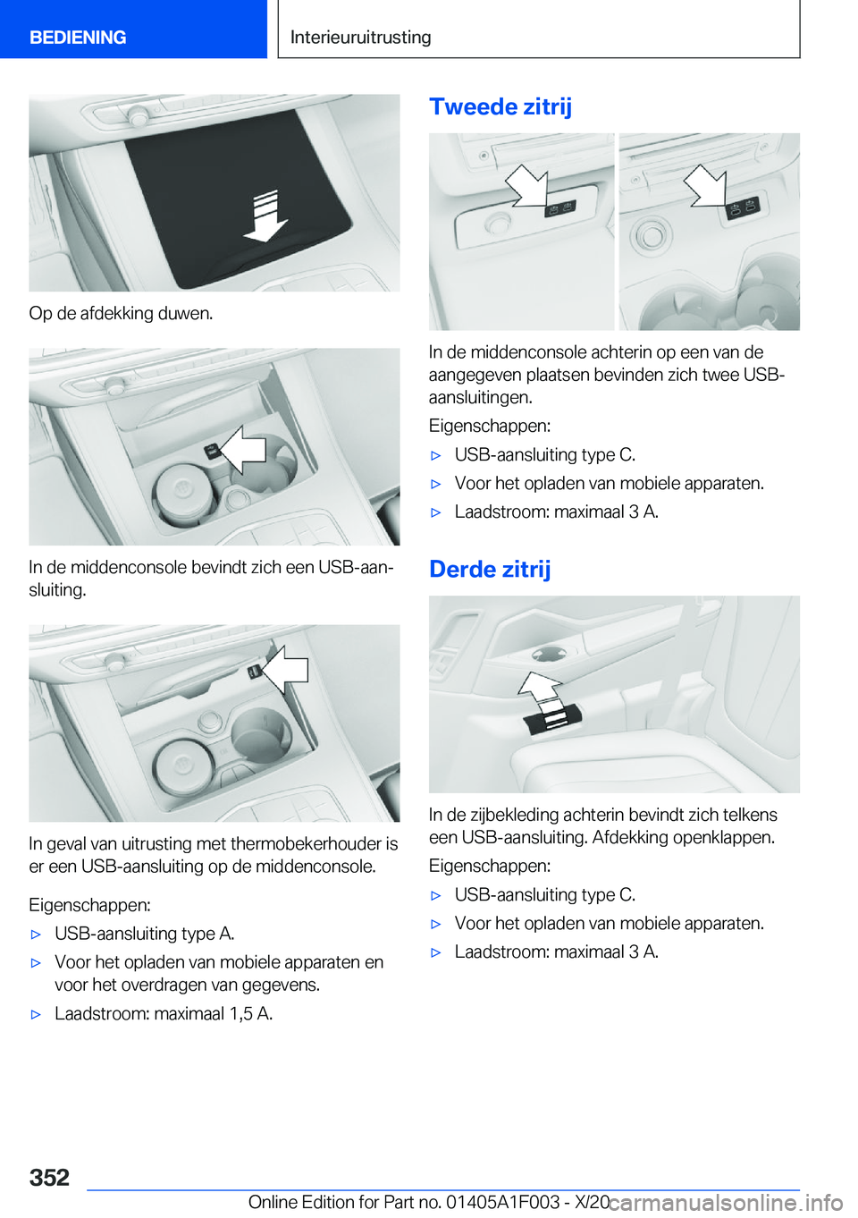 BMW X7 2021  Instructieboekjes (in Dutch) �O�p��d�e��a�f�d�e�k�k�i�n�g��d�u�w�e�n�.
�I�n��d�e��m�i�d�d�e�n�c�o�n�s�o�l�e��b�e�v�i�n�d�t��z�i�c�h��e�e�n��U�S�B�-�a�a�nj�s�l�u�i�t�i�n�g�.
�I�n��g�e�v�a�l��v�a�n��u�i�t�r�u�s�t�i�n�g