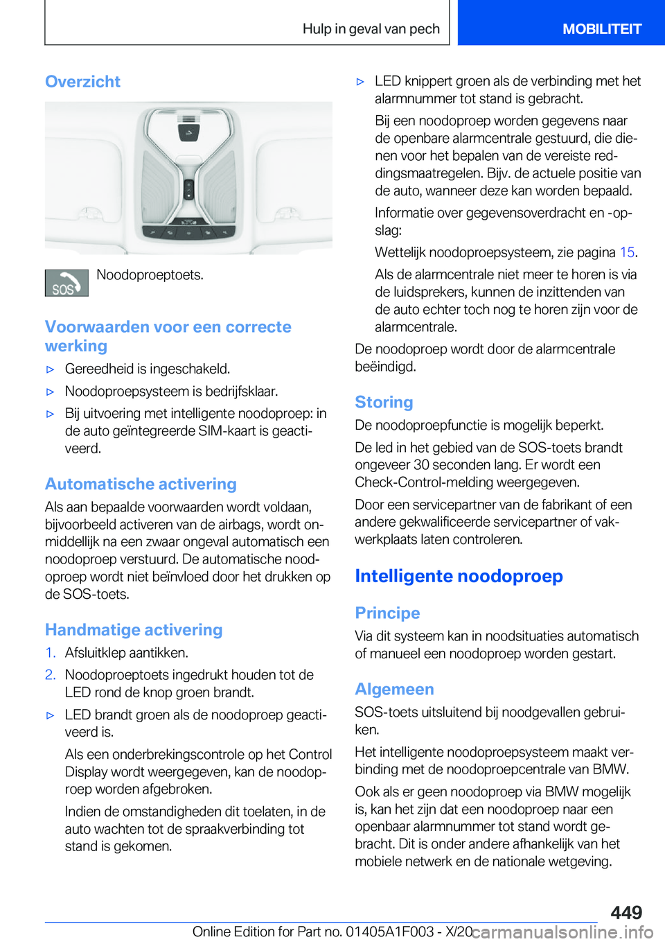 BMW X7 2021  Instructieboekjes (in Dutch) �O�v�e�r�z�i�c�h�t
�N�o�o�d�o�p�r�o�e�p�t�o�e�t�s�.
�V�o�o�r�w�a�a�r�d�e�n��v�o�o�r��e�e�n��c�o�r�r�e�c�t�e
�w�e�r�k�i�n�g
'x�G�e�r�e�e�d�h�e�i�d��i�s��i�n�g�e�s�c�h�a�k�e�l�d�.'x�N�o�o�d