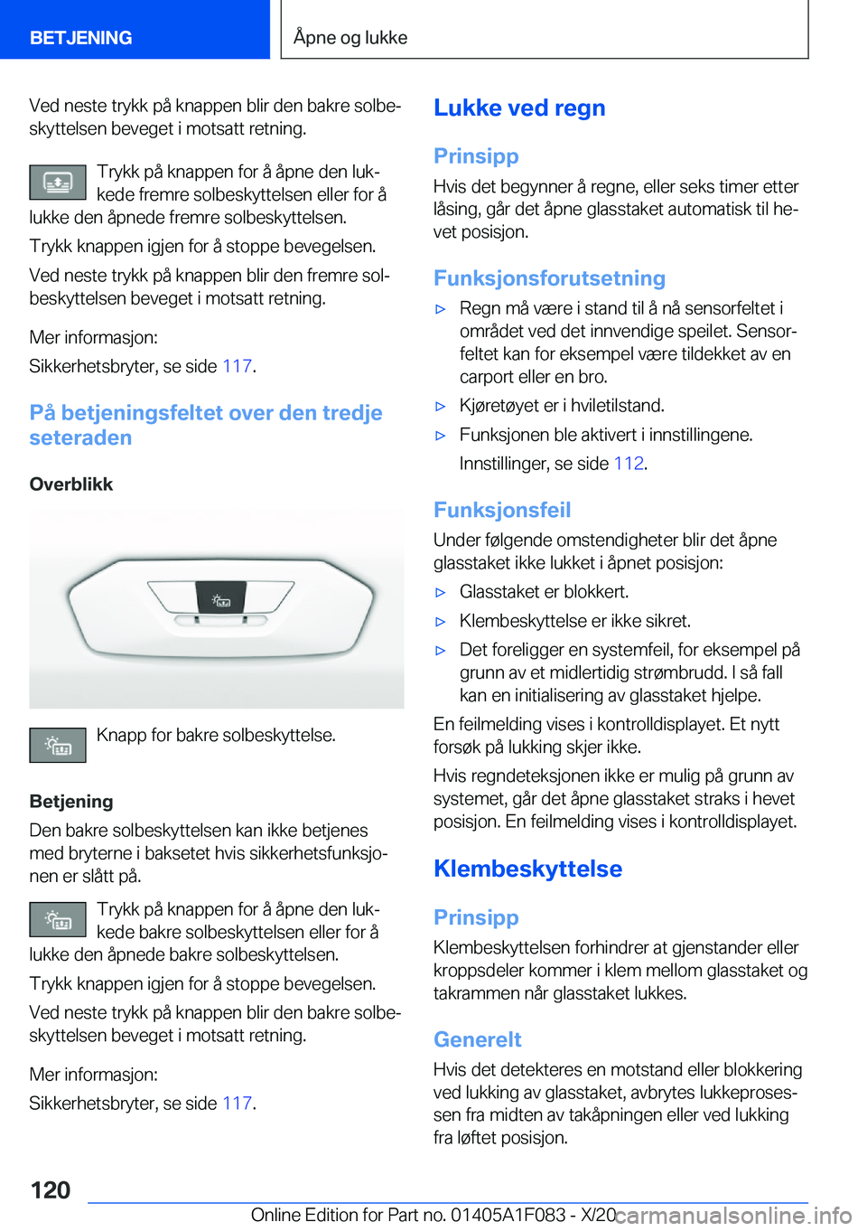 BMW X7 2021  InstruksjonsbØker (in Norwegian) �V�e�d��n�e�s�t�e��t�r�y�k�k��p�å��k�n�a�p�p�e�n��b�l�i�r��d�e�n��b�a�k�r�e��s�o�l�b�ej�s�k�y�t�t�e�l�s�e�n��b�e�v�e�g�e�t��i��m�o�t�s�a�t�t��r�e�t�n�i�n�g�.
�T�r�y�k�k��p�å��k�n�a�p�