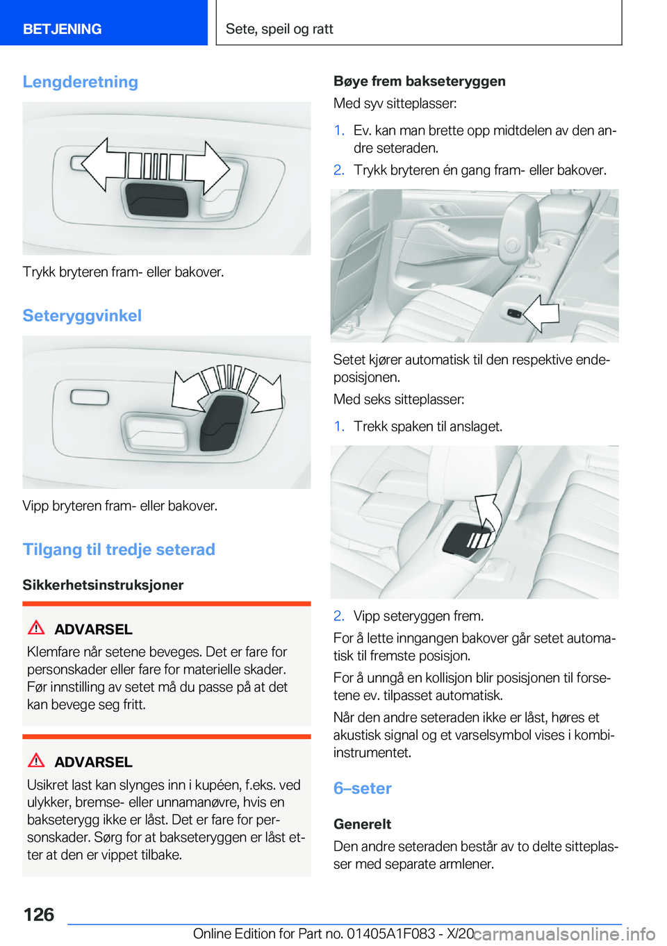 BMW X7 2021  InstruksjonsbØker (in Norwegian) �L�e�n�g�d�e�r�e�t�n�i�n�g
�T�r�y�k�k��b�r�y�t�e�r�e�n��f�r�a�m�-��e�l�l�e�r��b�a�k�o�v�e�r�.
�S�e�t�e�r�y�g�g�v�i�n�k�e�l
�V�i�p�p��b�r�y�t�e�r�e�n��f�r�a�m�-��e�l�l�e�r��b�a�k�o�v�e�r�. �T�i