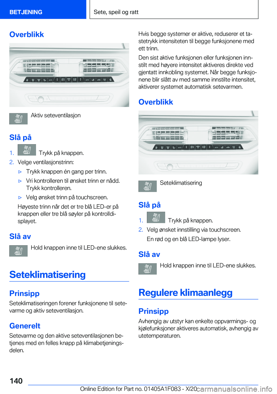 BMW X7 2021  InstruksjonsbØker (in Norwegian) �O�v�e�r�b�l�i�k�k
�A�k�t�i�v��s�e�t�e�v�e�n�t�i�l�a�s�j�o�n
�S�l�å��p�å
�1�.���T�r�y�k�k��p�å��k�n�a�p�p�e�n�.�2�.�V�e�l�g�e��v�e�n�t�i�l�a�s�j�o�n�s�t�r�i�n�n�:x�T�r�y�k�k��k�n�a�p�p�e�n