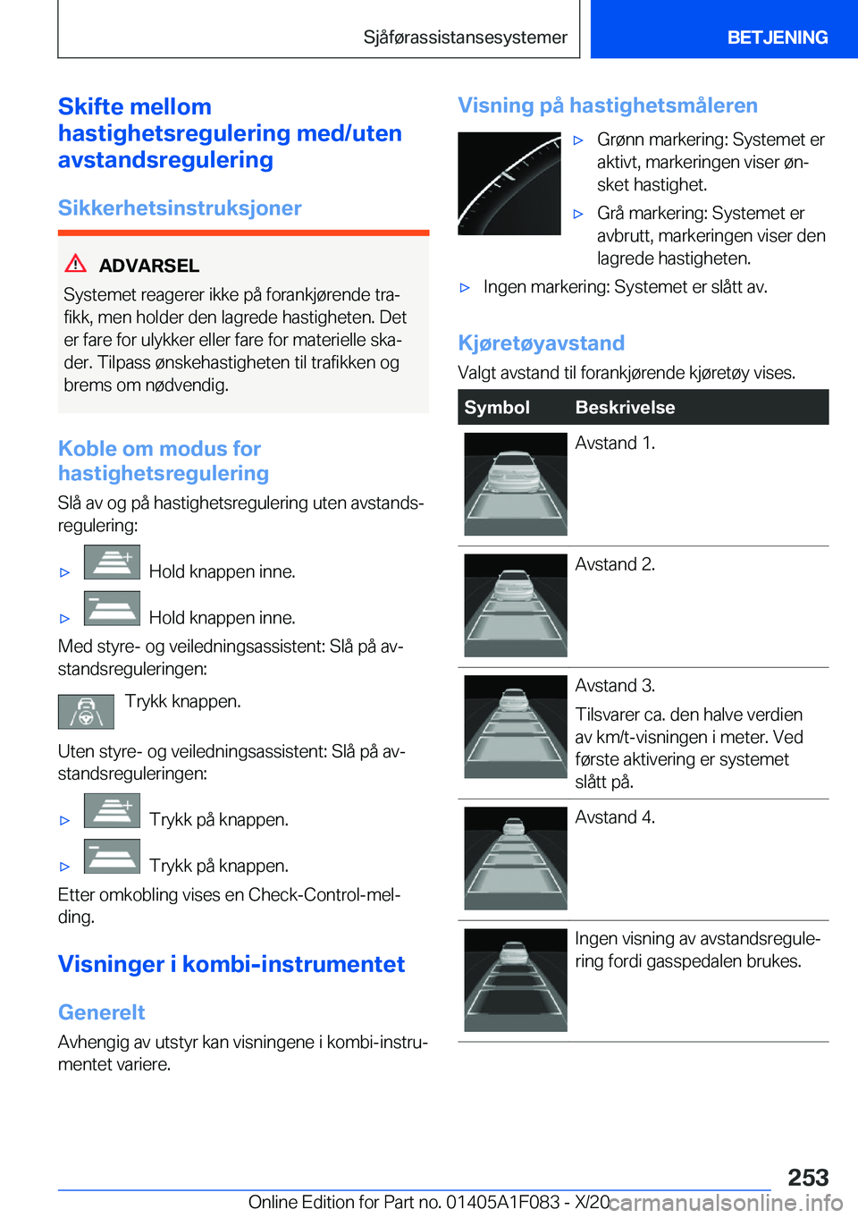 BMW X7 2021  InstruksjonsbØker (in Norwegian) �S�k�i�f�t�e��m�e�l�l�o�m
�h�a�s�t�i�g�h�e�t�s�r�e�g�u�l�e�r�i�n�g��m�e�d�/�u�t�e�n
�a�v�s�t�a�n�d�s�r�e�g�u�l�e�r�i�n�g
�S�i�k�k�e�r�h�e�t�s�i�n�s�t�r�u�k�s�j�o�n�e�r
�A�D�V�A�R�S�E�L
�S�y�s�t�e�m�