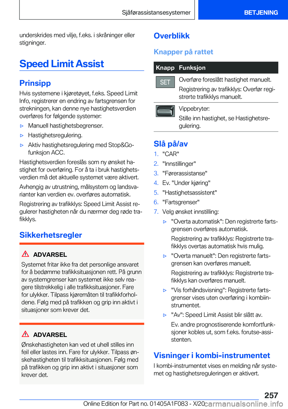 BMW X7 2021  InstruksjonsbØker (in Norwegian) �u�n�d�e�r�s�k�r�i�d�e�s��m�e�d��v�i�l�j�e�,��f�.�e�k�s�.��i��s�k�r�å�n�i�n�g�e�r��e�l�l�e�r�s�t�i�g�n�i�n�g�e�r�.
�S�p�e�e�d��L�i�m�i�t��A�s�s�i�s�t
�P�r�i�n�s�i�p�p �H�v�i�s��s�y�s�t�e�m�e