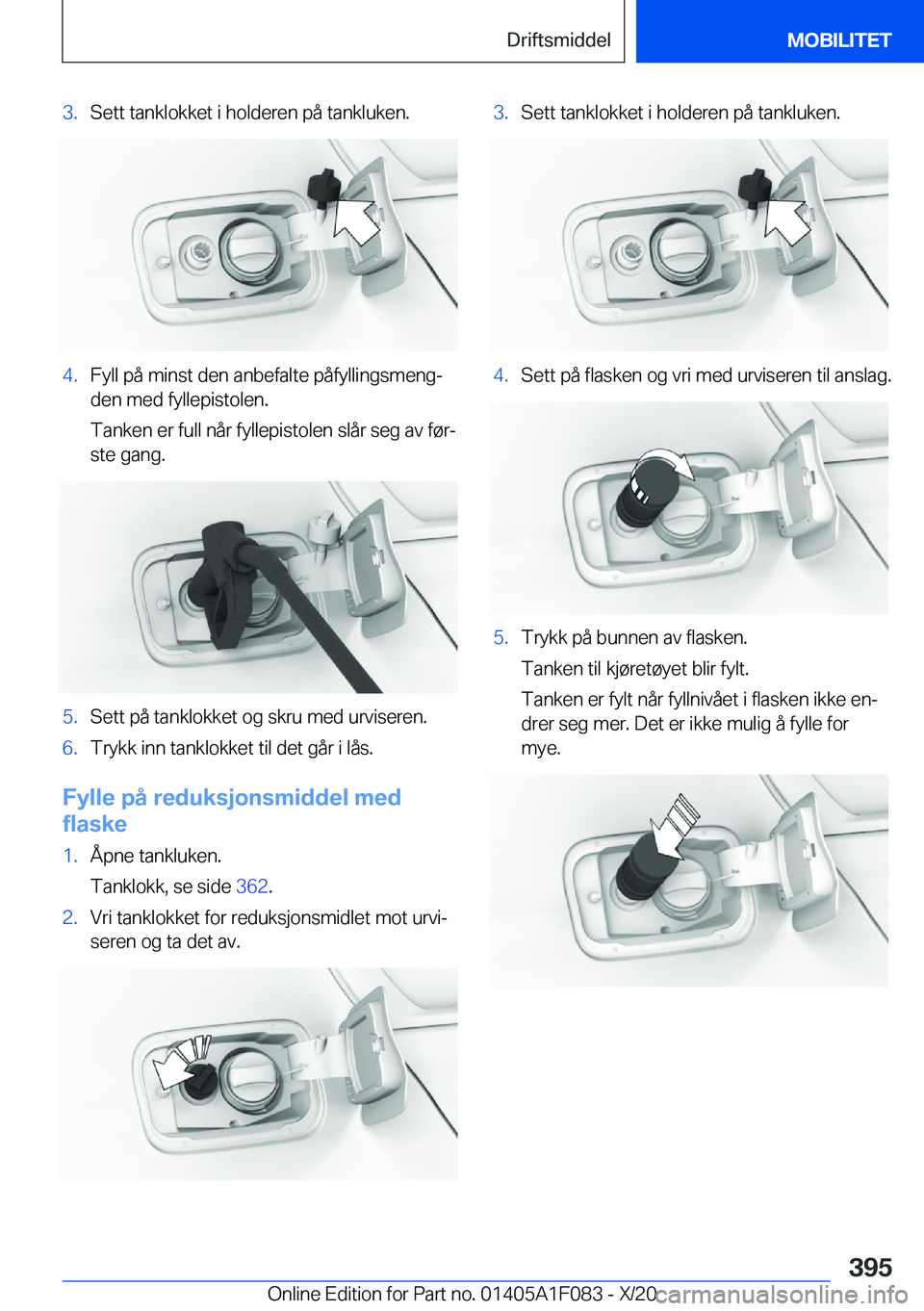 BMW X7 2021  InstruksjonsbØker (in Norwegian) �3�.�S�e�t�t��t�a�n�k�l�o�k�k�e�t��i��h�o�l�d�e�r�e�n��p�å��t�a�n�k�l�u�k�e�n�.�4�.�F�y�l�l��p�å��m�i�n�s�t��d�e�n��a�n�b�e�f�a�l�t�e��p�å�f�y�l�l�i�n�g�s�m�e�n�gj�d�e�n��m�e�d��f�y�l�