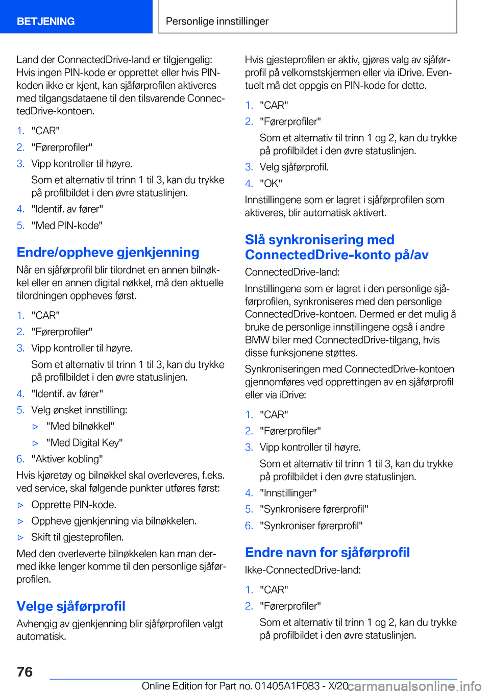 BMW X7 2021  InstruksjonsbØker (in Norwegian) �L�a�n�d��d�e�r��C�o�n�n�e�c�t�e�d�D�r�i�v�e�-�l�a�n�d��e�r��t�i�l�g�j�e�n�g�e�l�i�g�:�H�v�i�s��i�n�g�e�n��P�I�N�-�k�o�d�e��e�r��o�p�p�r�e�t�t�e�t��e�l�l�e�r��h�v�i�s��P�I�N�-
�k�o�d�e�n��