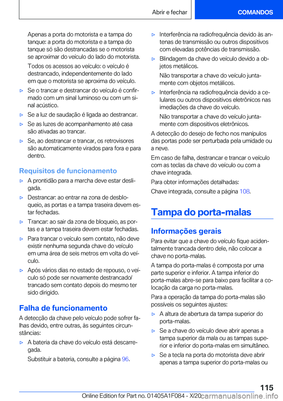 BMW X7 2021  Manual do condutor (in Portuguese) �A�p�e�n�a�s��a��p�o�r�t�a��d�o��m�o�t�o�r�i�s�t�a��e��a��t�a�m�p�a��d�o�t�a�n�q�u�e�:��a��p�o�r�t�a��d�o��m�o�t�o�r�i�s�t�a��e��a��t�a�m�p�a��d�o�t�a�n�q�u�e��s�ó��s�ã�o��d�e�s�t