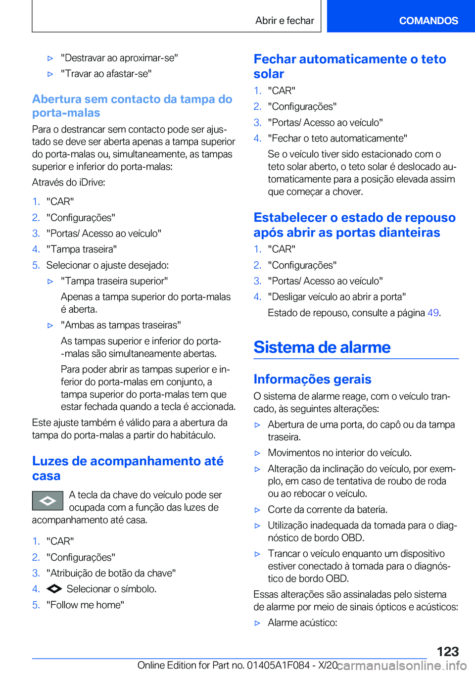 BMW X7 2021  Manual do condutor (in Portuguese) x��D�e�s�t�r�a�v�a�r��a�o��a�p�r�o�x�i�m�a�r�-�s�e�x��T�r�a�v�a�r��a�o��a�f�a�s�t�a�r�-�s�e�
�A�b�e�r�t�u�r�a��s�e�m��c�o�n�t�a�c�t�o��d�a��t�a�m�p�a��d�o
�p�o�r�t�a�-�m�a�l�a�s
�P�a�r�