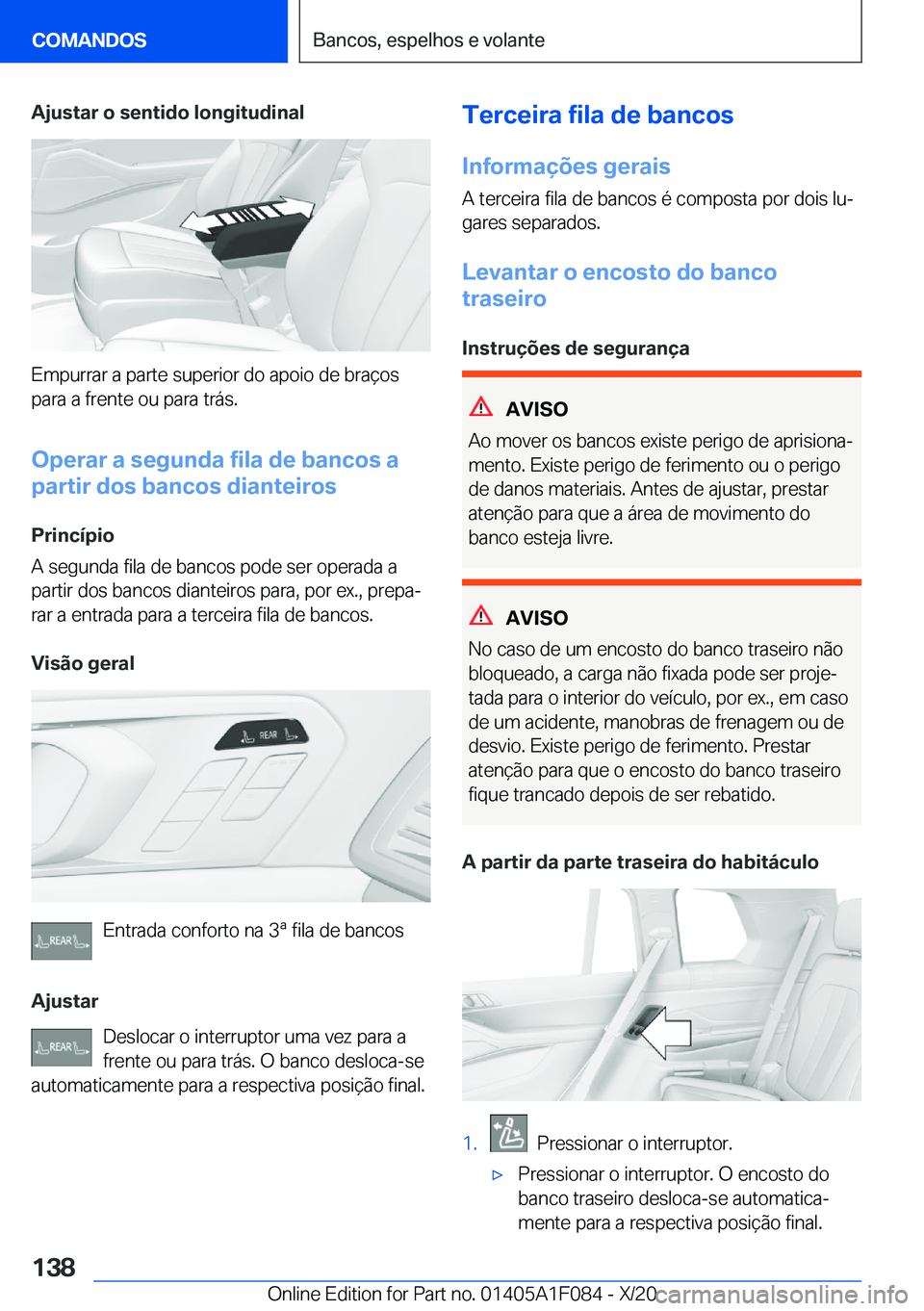BMW X7 2021  Manual do condutor (in Portuguese) �A�j�u�s�t�a�r��o��s�e�n�t�i�d�o��l�o�n�g�i�t�u�d�i�n�a�l
�E�m�p�u�r�r�a�r��a��p�a�r�t�e��s�u�p�e�r�i�o�r��d�o��a�p�o�i�o��d�e��b�r�a�