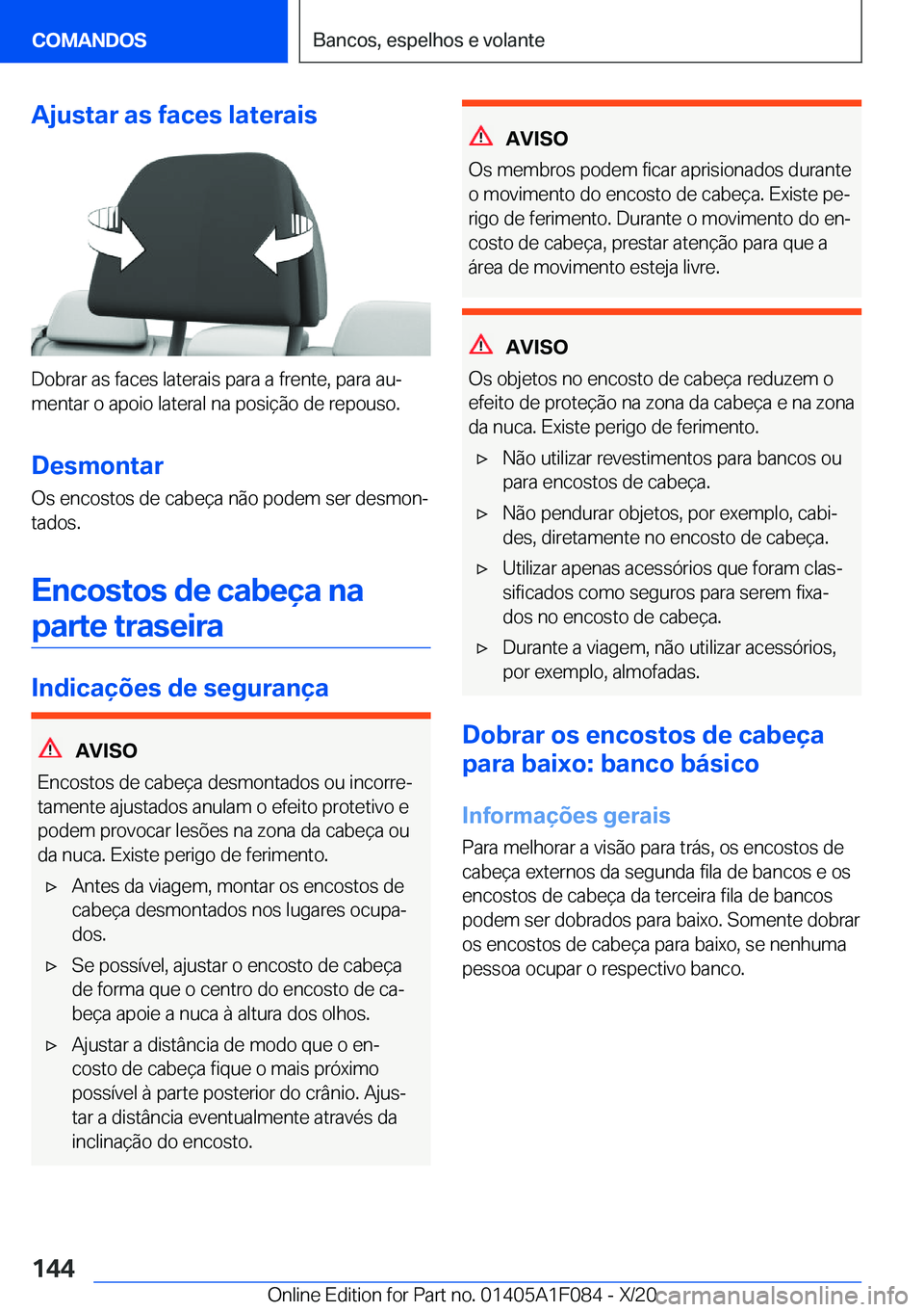 BMW X7 2021  Manual do condutor (in Portuguese) �A�j�u�s�t�a�r��a�s��f�a�c�e�s��l�a�t�e�r�a�i�s
�D�o�b�r�a�r��a�s��f�a�c�e�s��l�a�t�e�r�a�i�s��p�a�r�a��a��f�r�e�n�t�e�,��p�a�r�a��a�uª
�m�e�n�t�a�r��o��a�p�o�i�o��l�a�t�e�r�a�l��n�a�